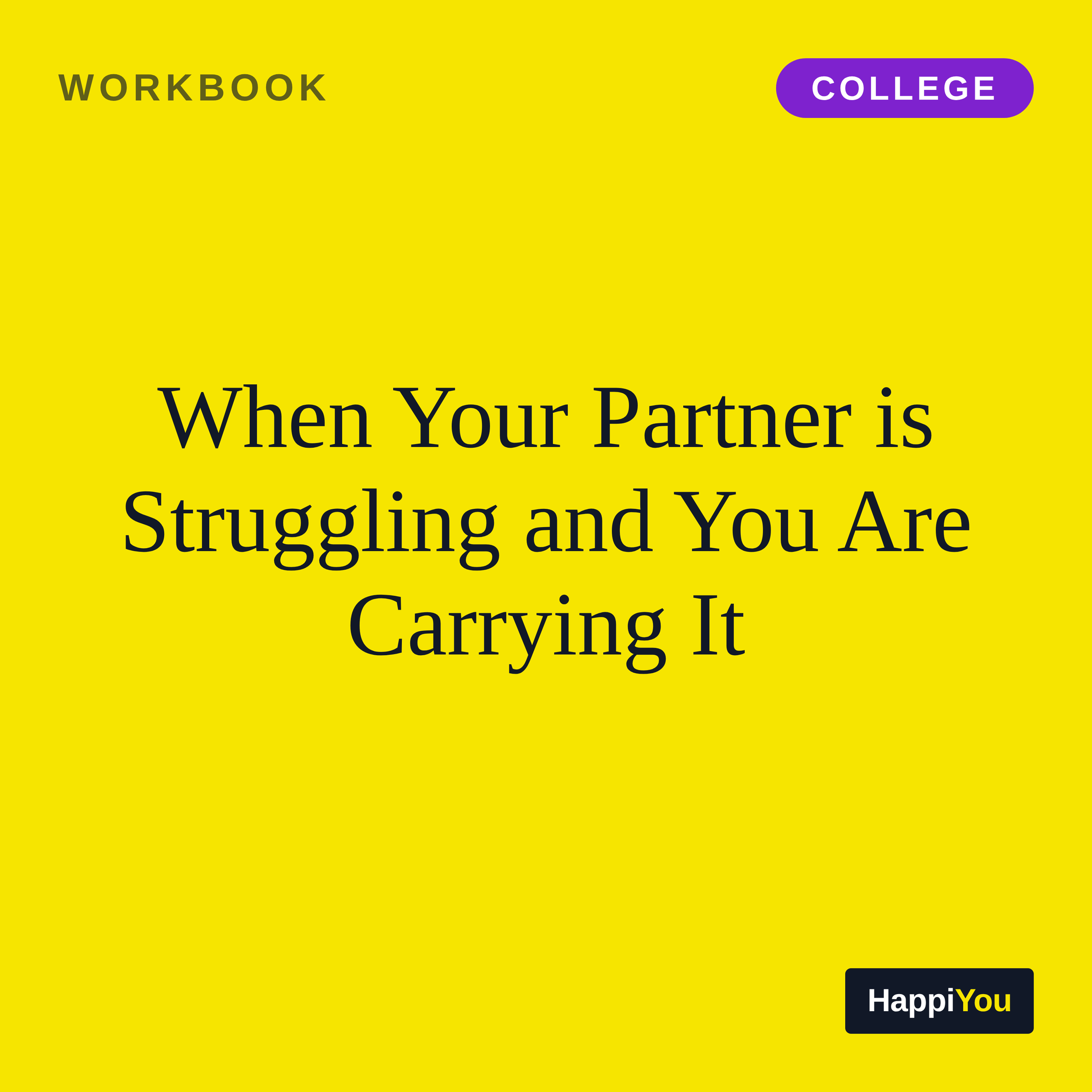 When Your Partner Is Struggling and You Are Carrying It