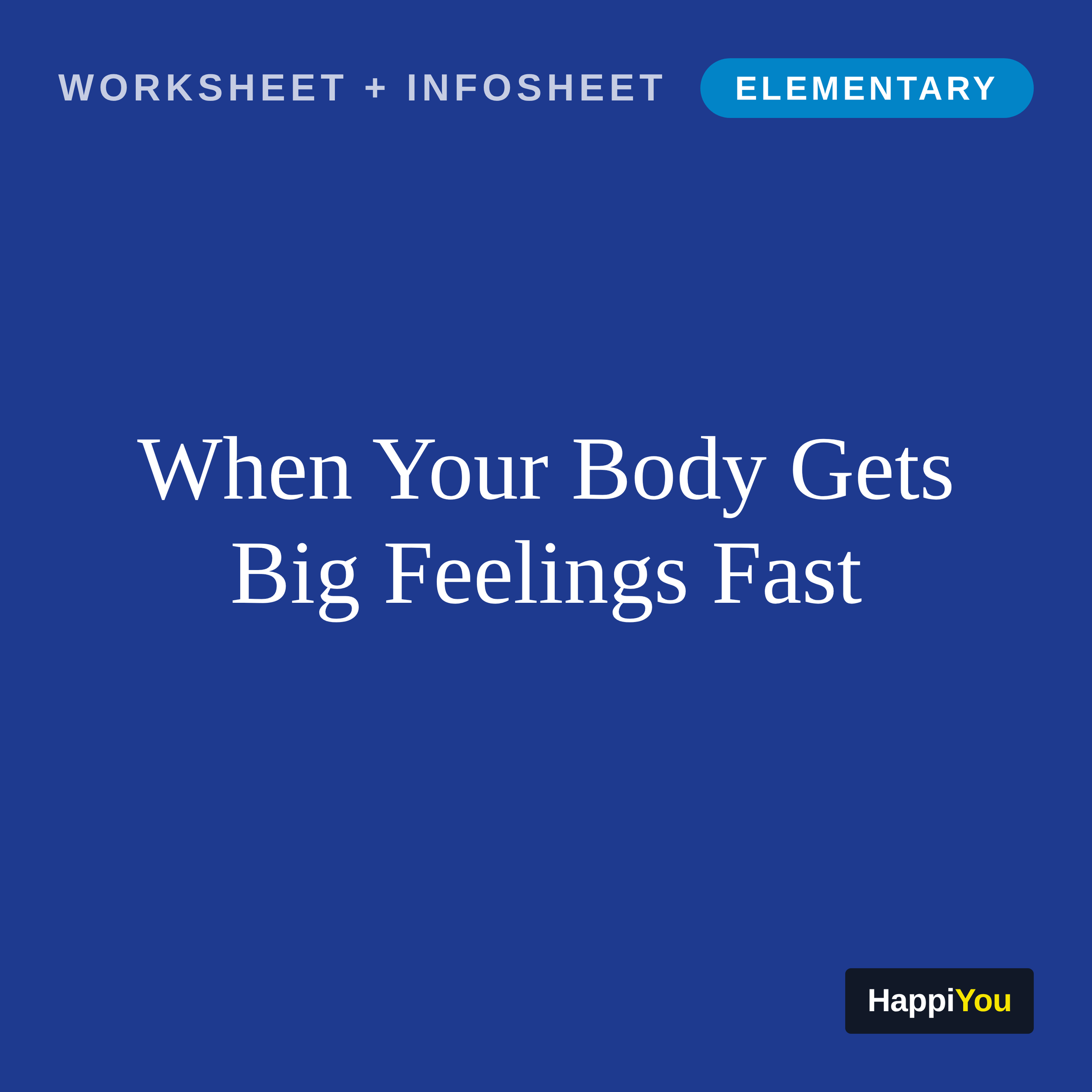 When Your Body Gets Big Feelings Fast