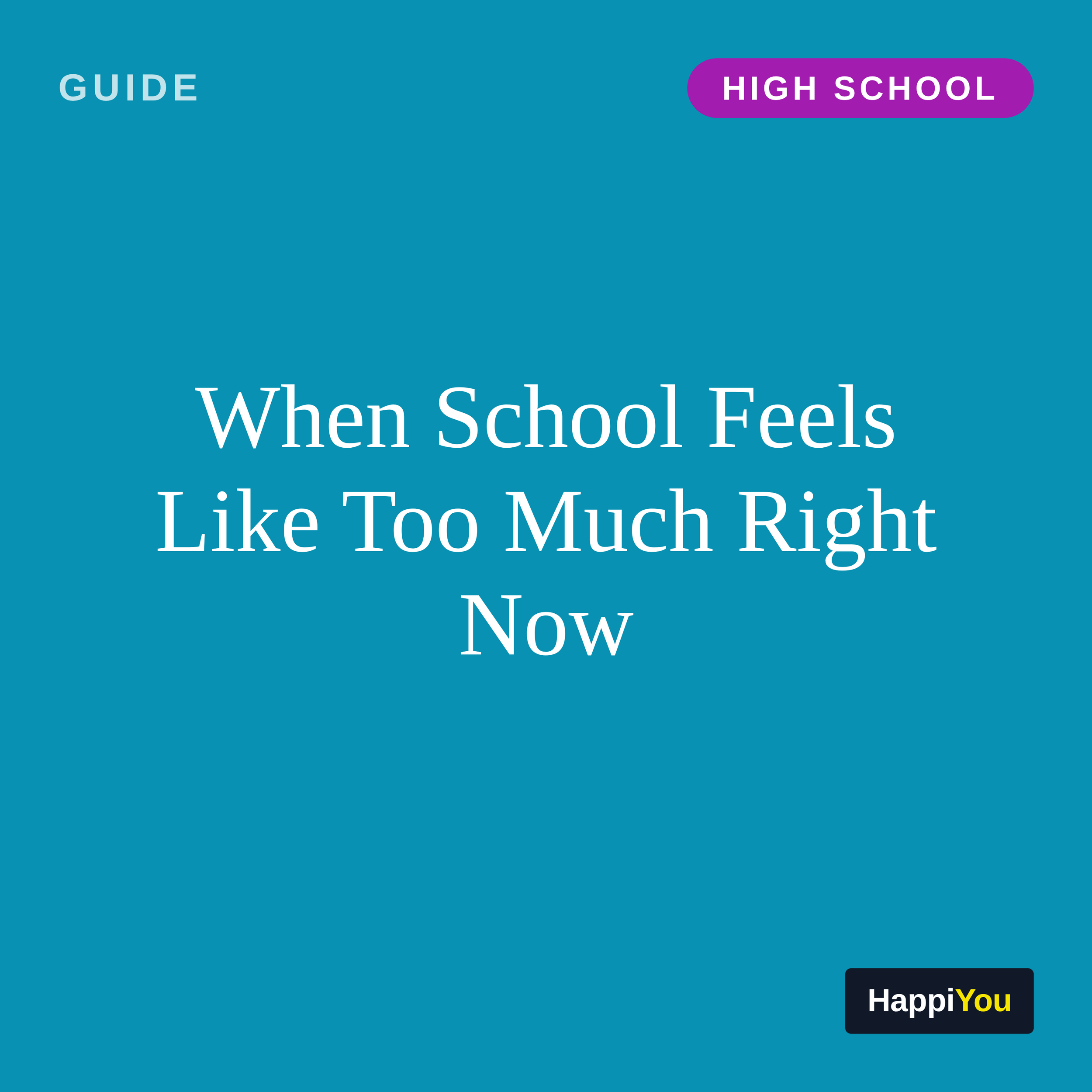 When School Feels Like Too Much Right Now