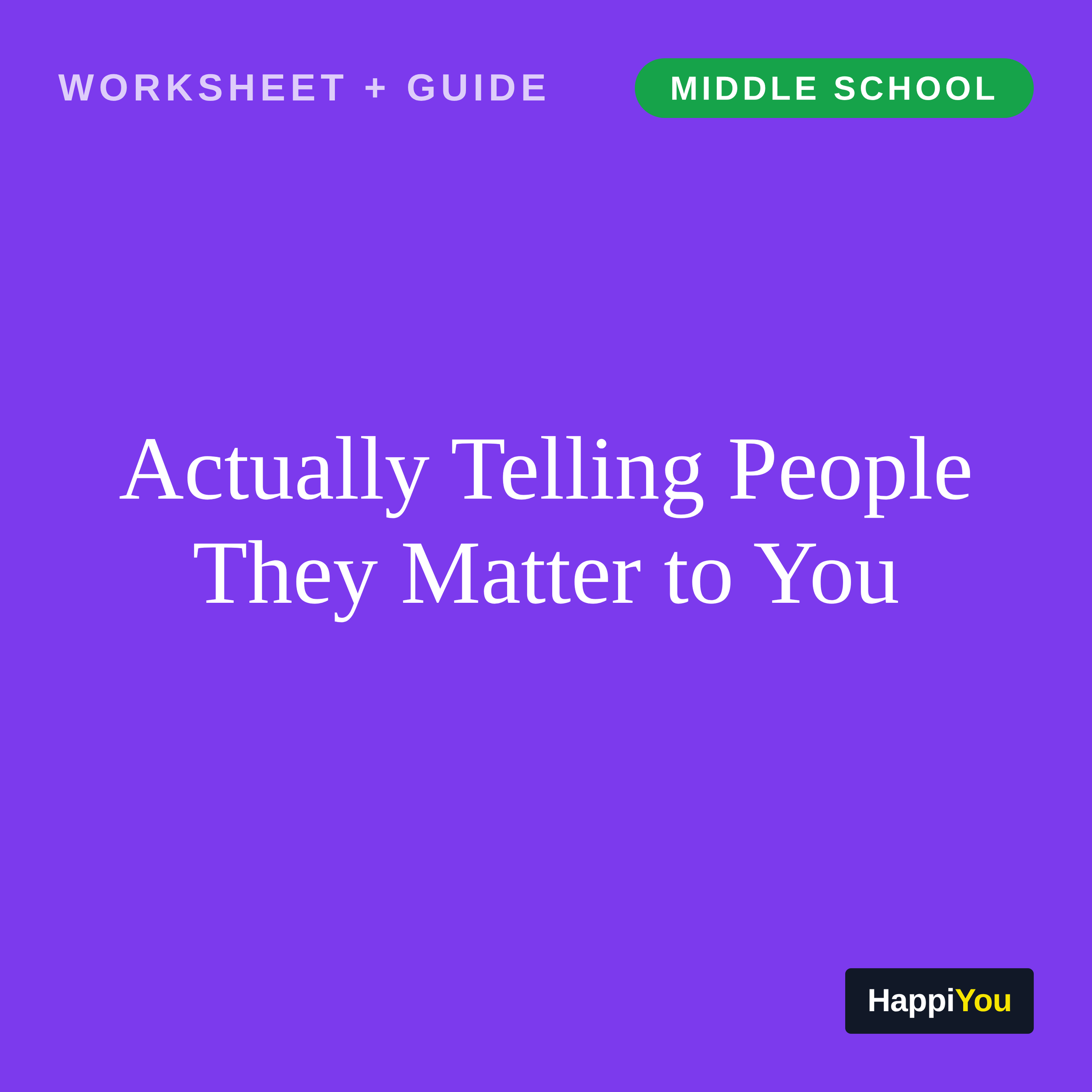 Actually Telling People They Matter to You