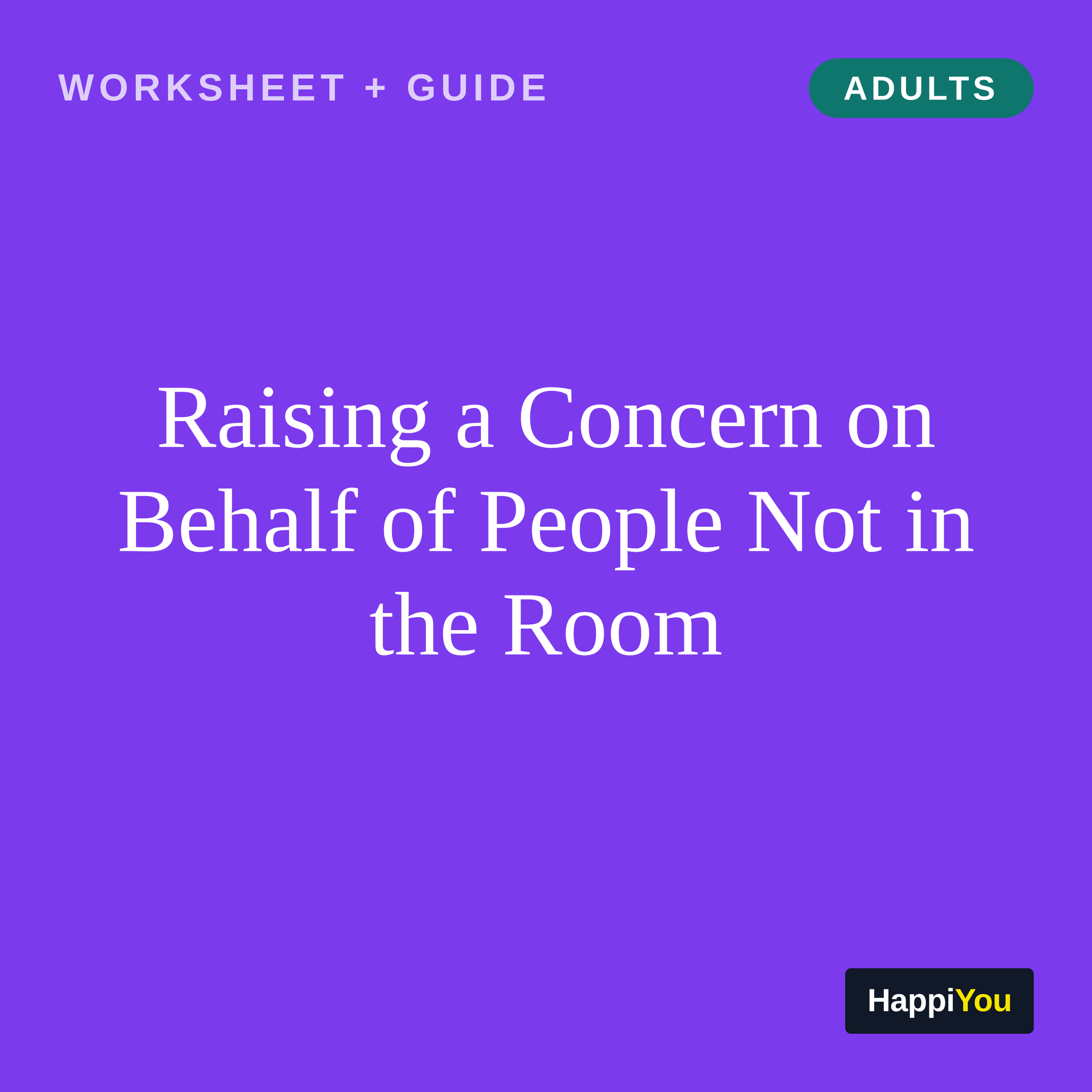 Raising a Concern on Behalf of People Who Are Not in the Room
