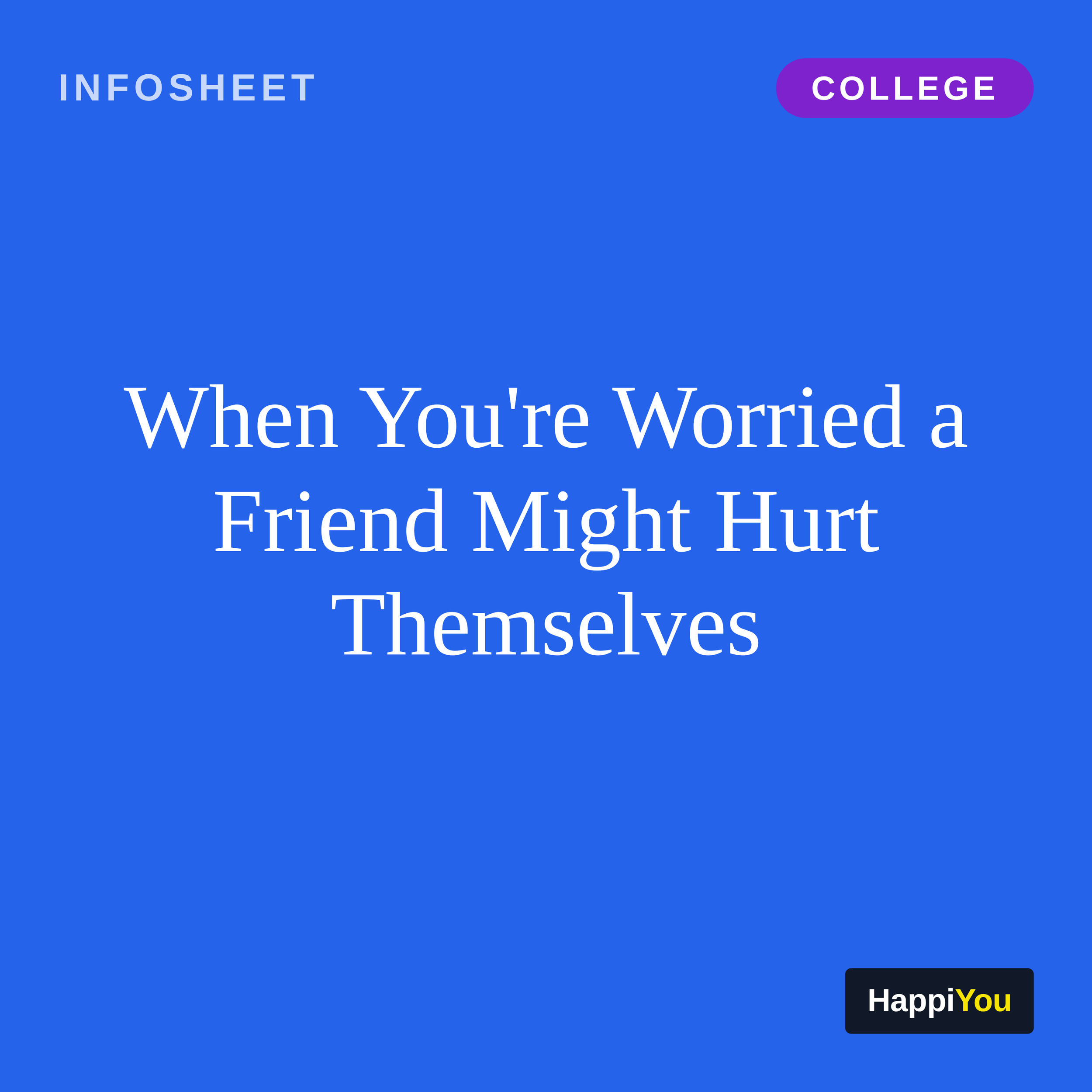 When You're Worried a Friend Might Hurt Themselves