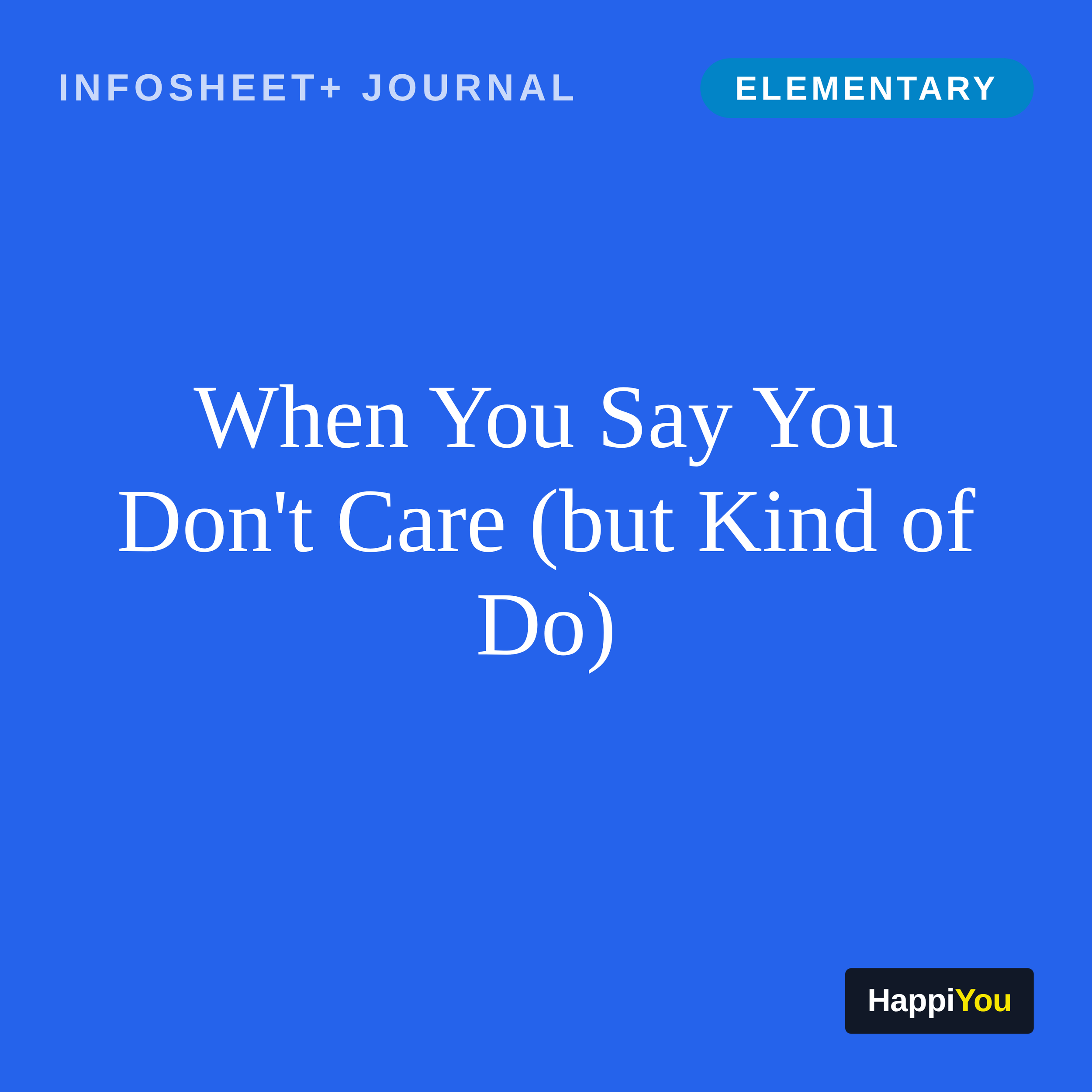 When You Say You Don't Care (but Kind of Do)