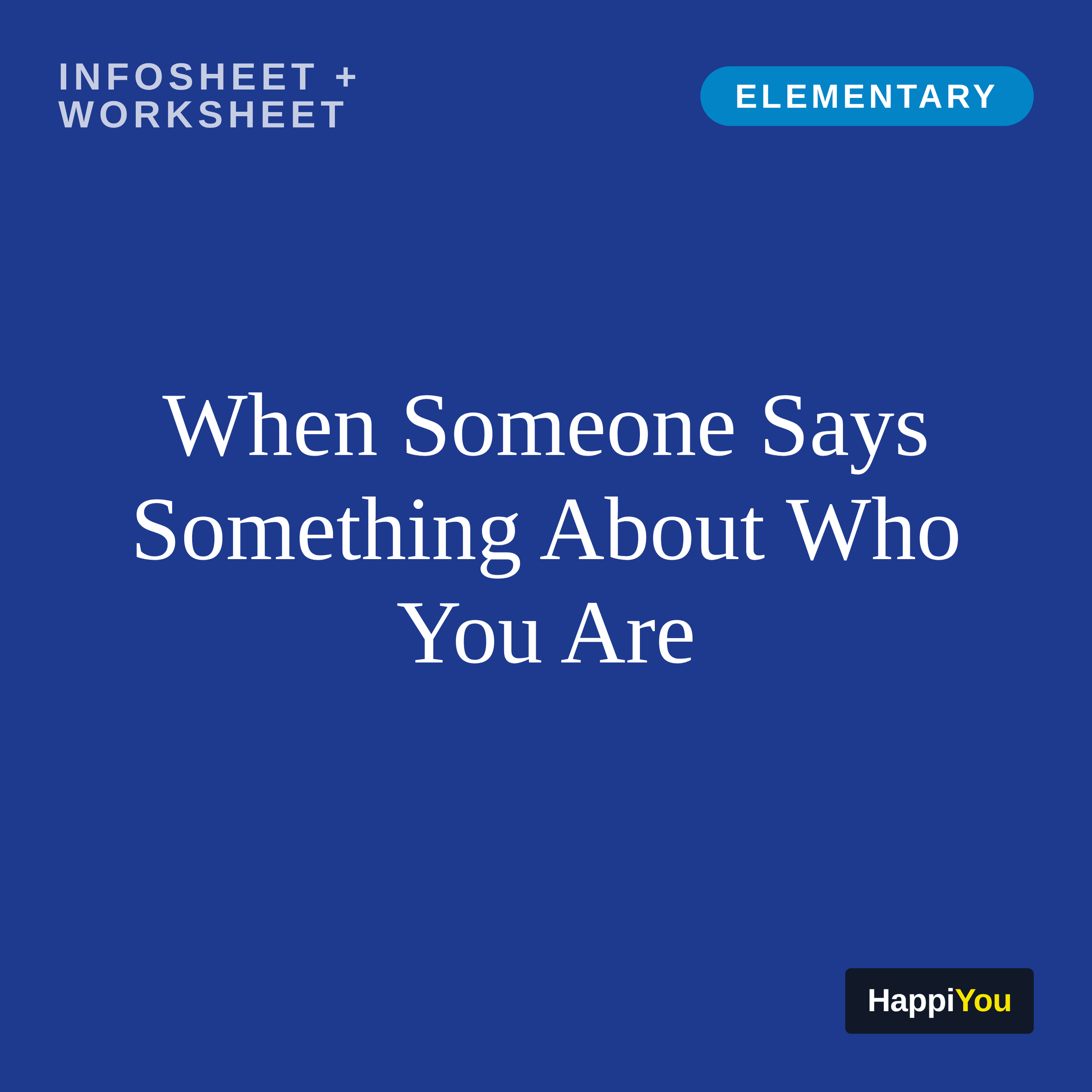 When Someone Says Something About Who You Are