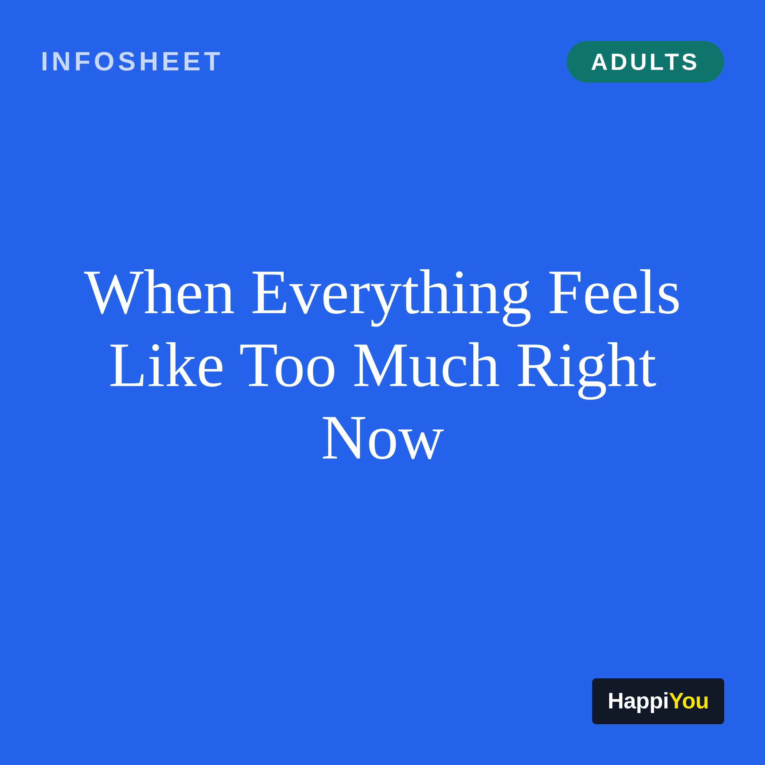 When Everything Feels Like Too Much Right Now