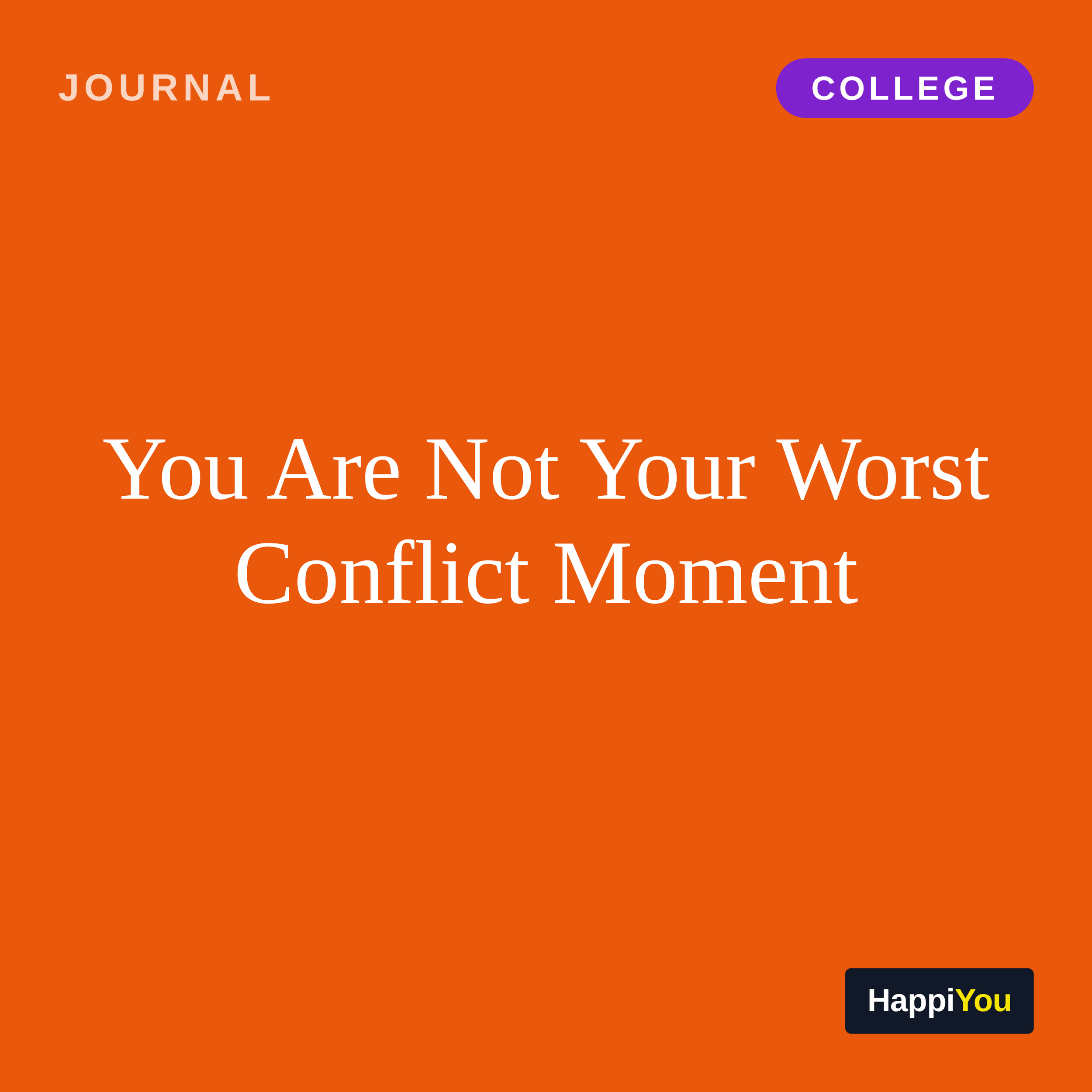 You Are Not Your Worst Conflict Moment