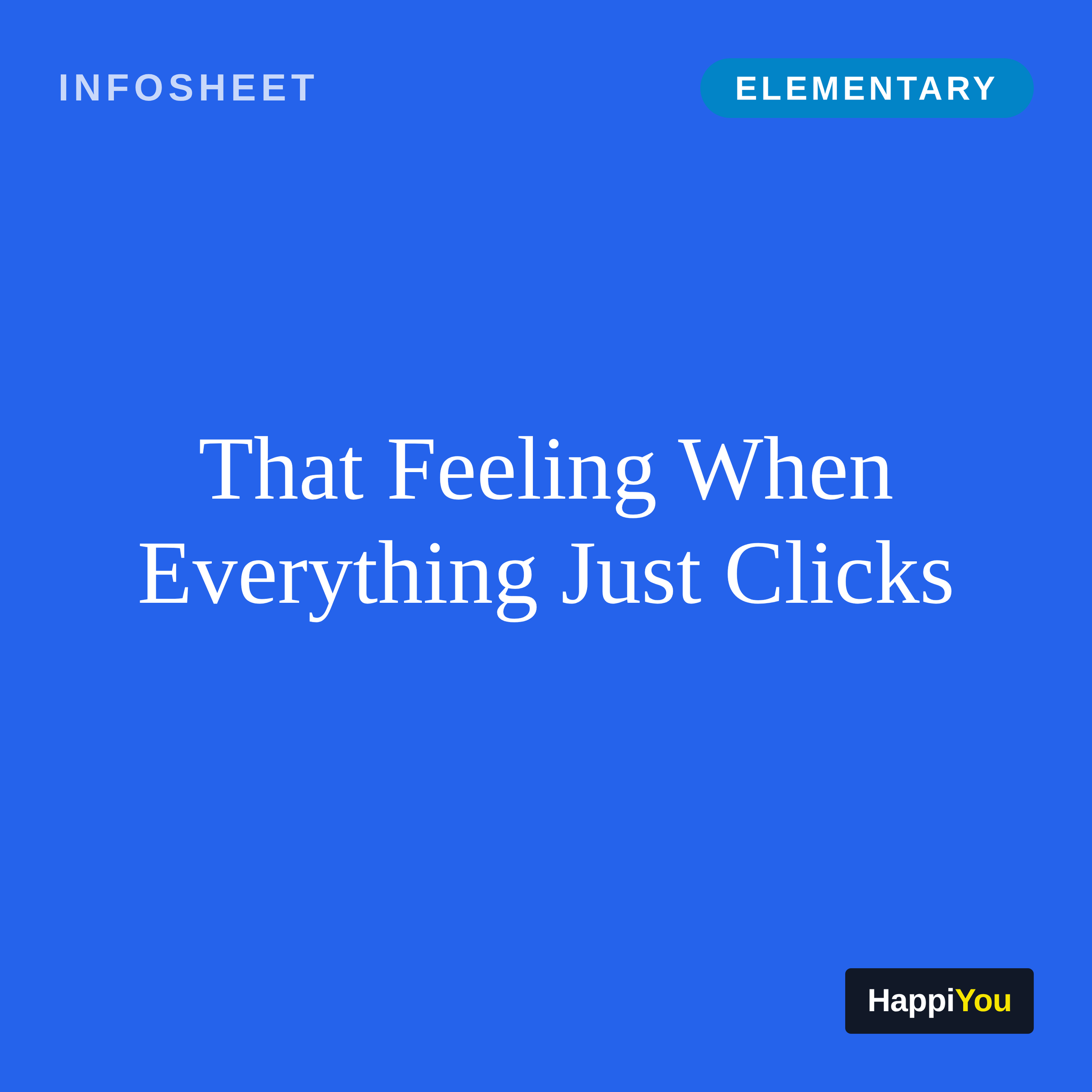 That Feeling When Everything Just Clicks