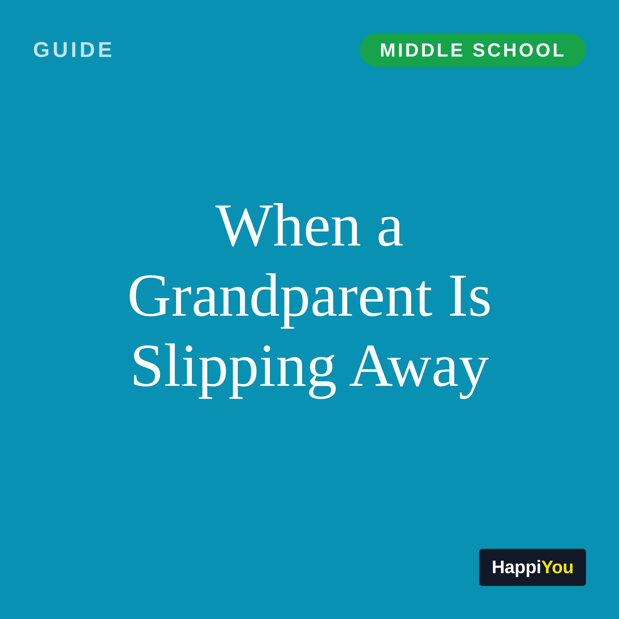 When a Grandparent Is Slipping Away