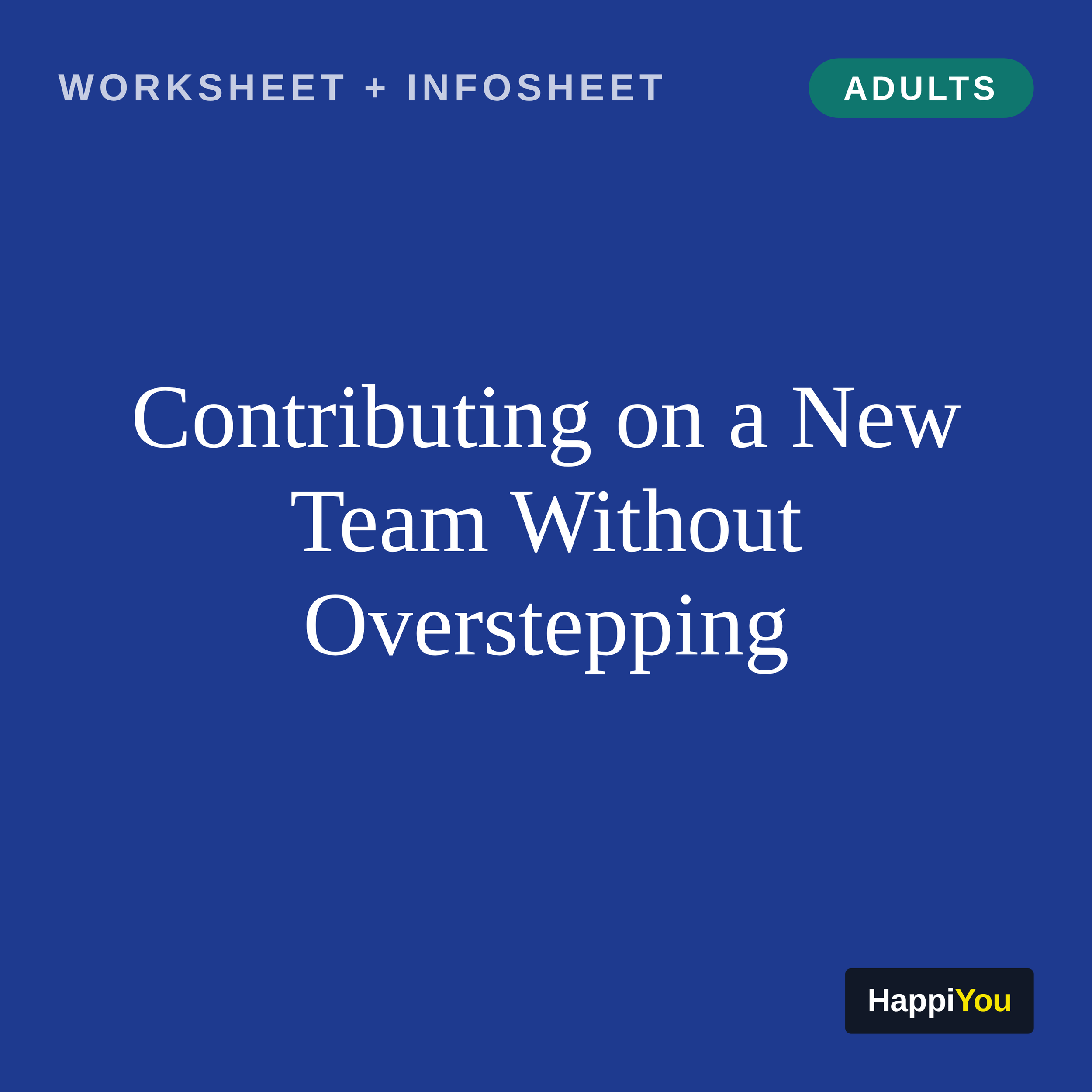 Contributing on a New Team Without Overstepping
