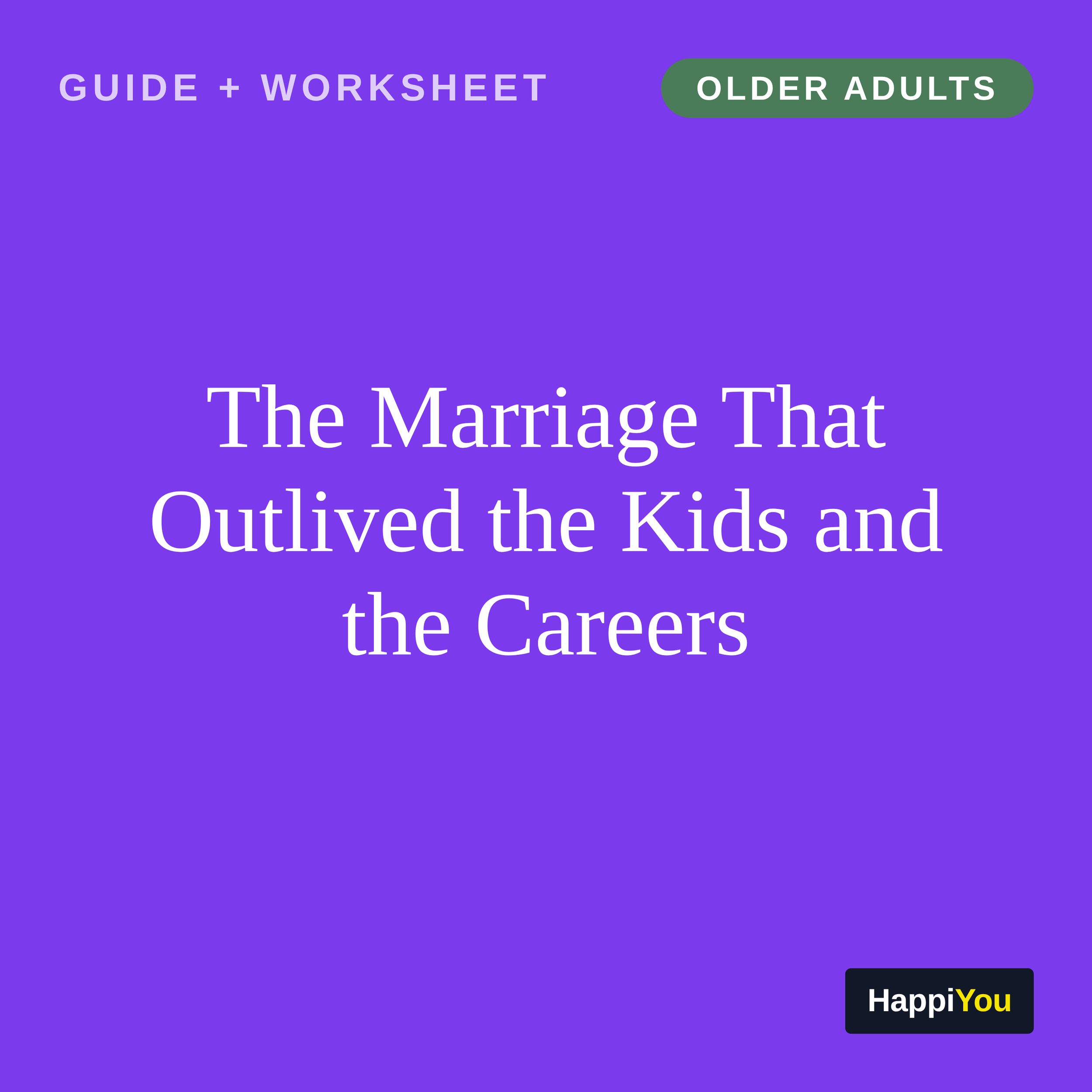 The Marriage That Outlived the Kids and the Careers