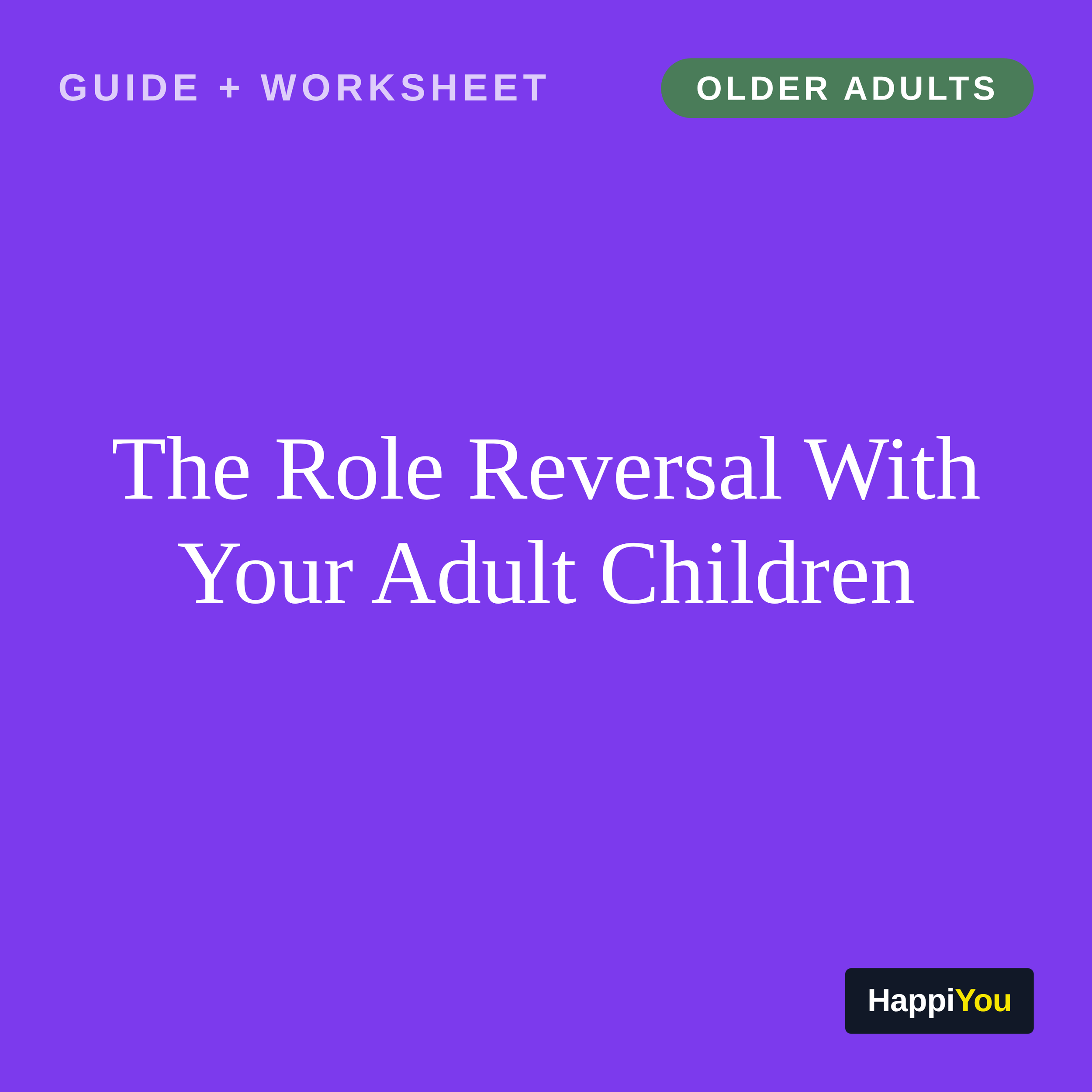 The Role Reversal With Your Adult Children