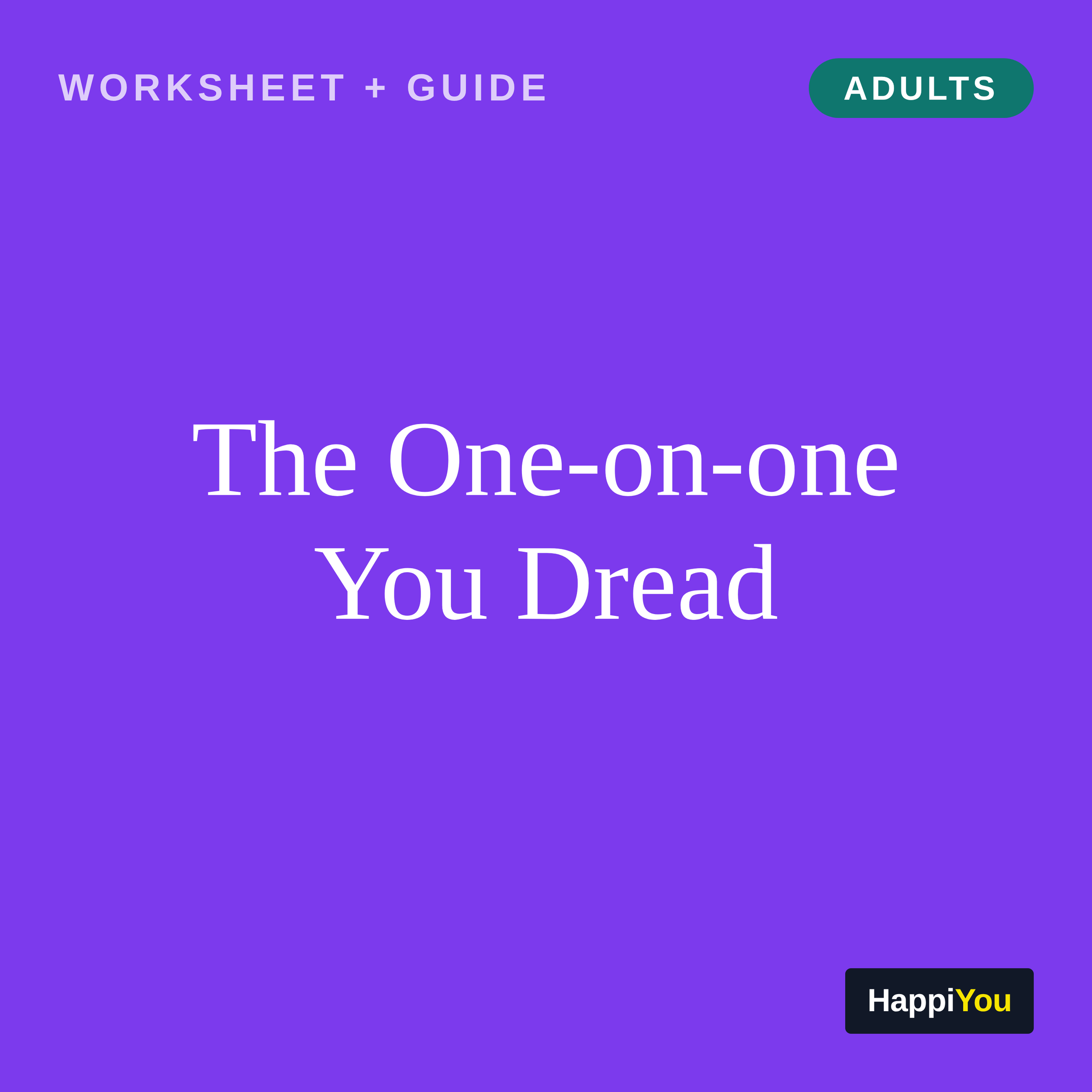 The One-On-One You Dread