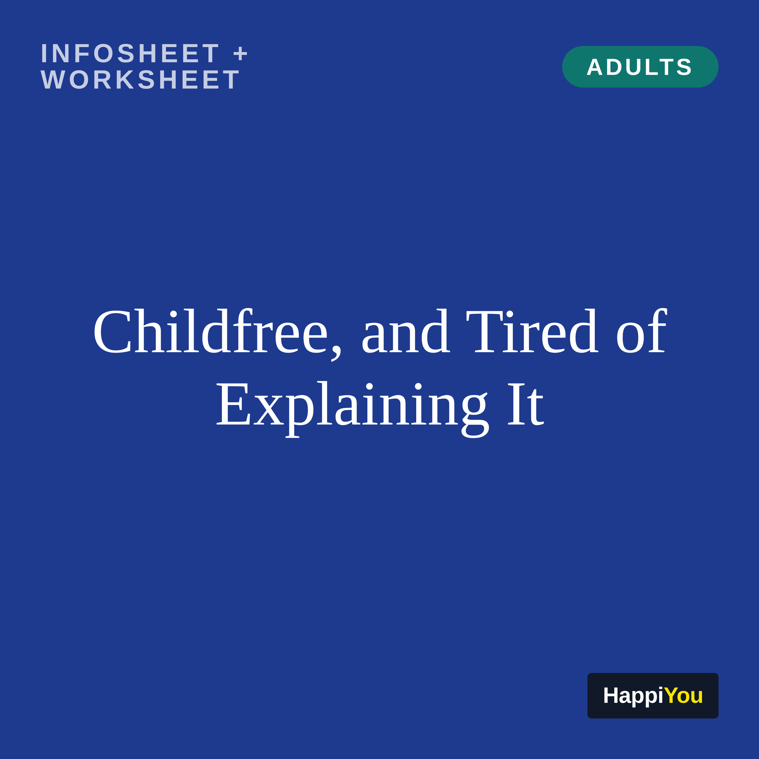 Childfree, and Tired of Explaining It