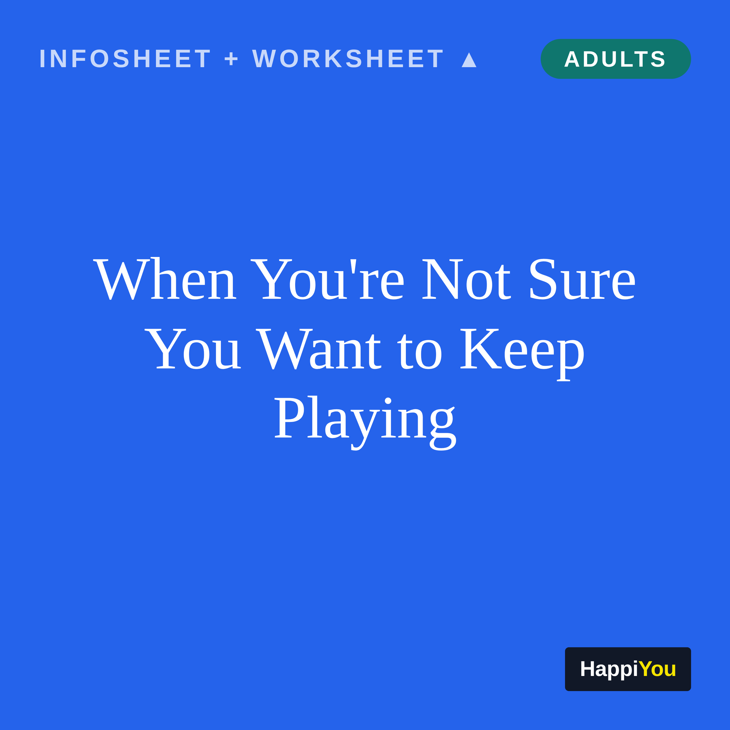 When You’re Not Sure You Want to Keep Playing