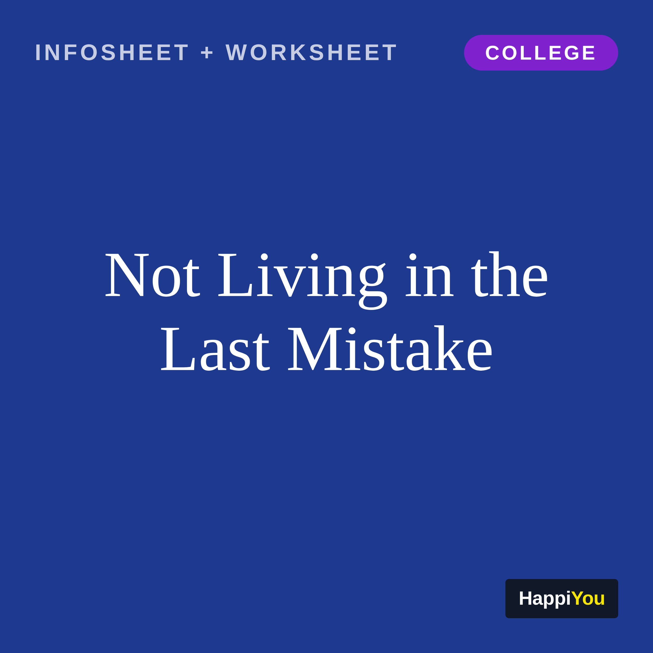 Not Living in the Last Mistake