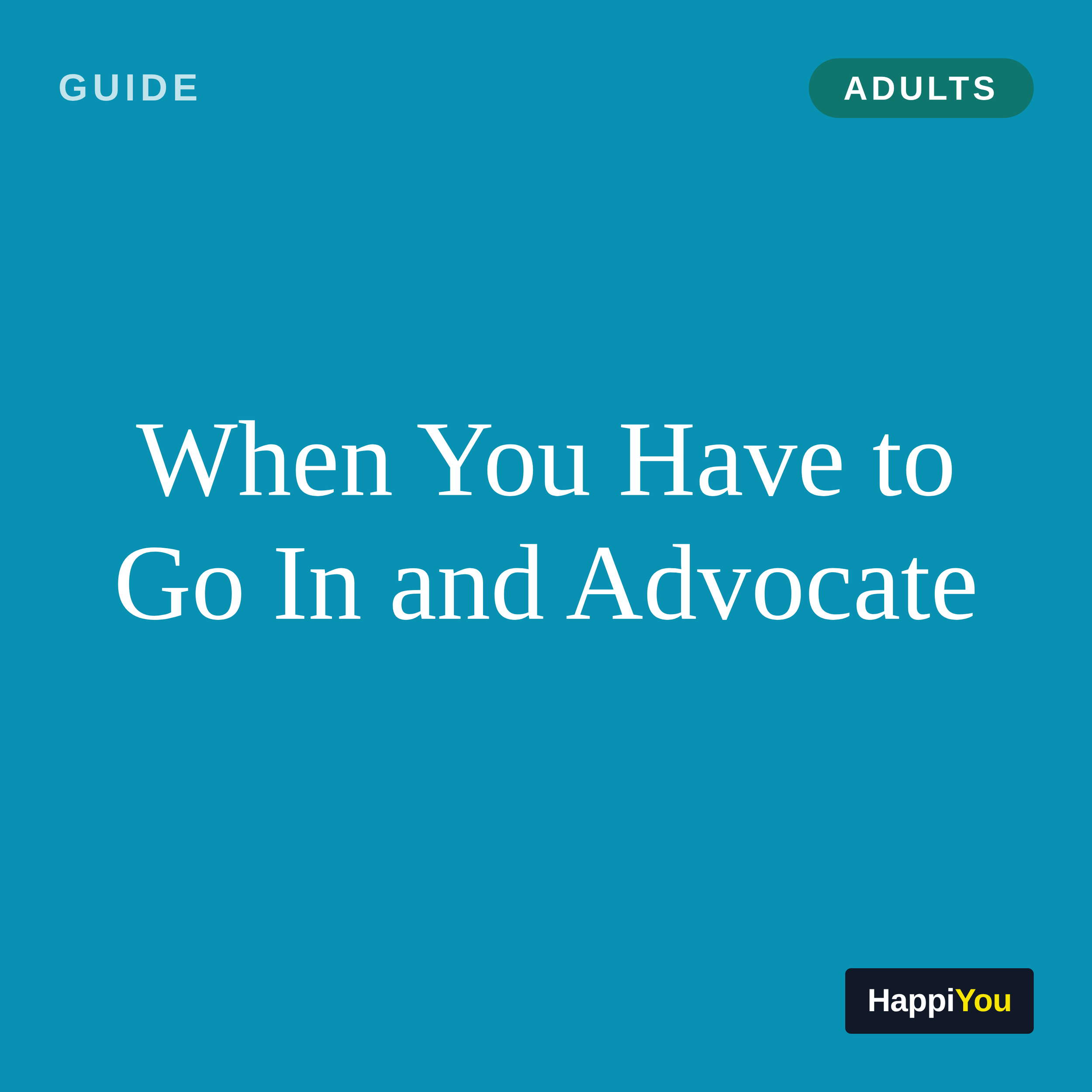 When You Have to Go In and Advocate