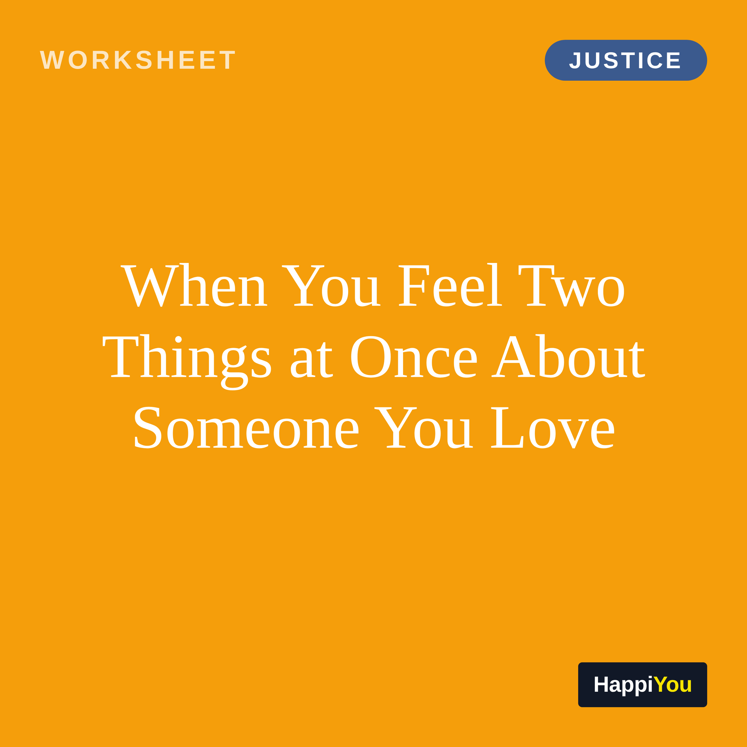 When You Feel Two Things at Once About Someone You Love