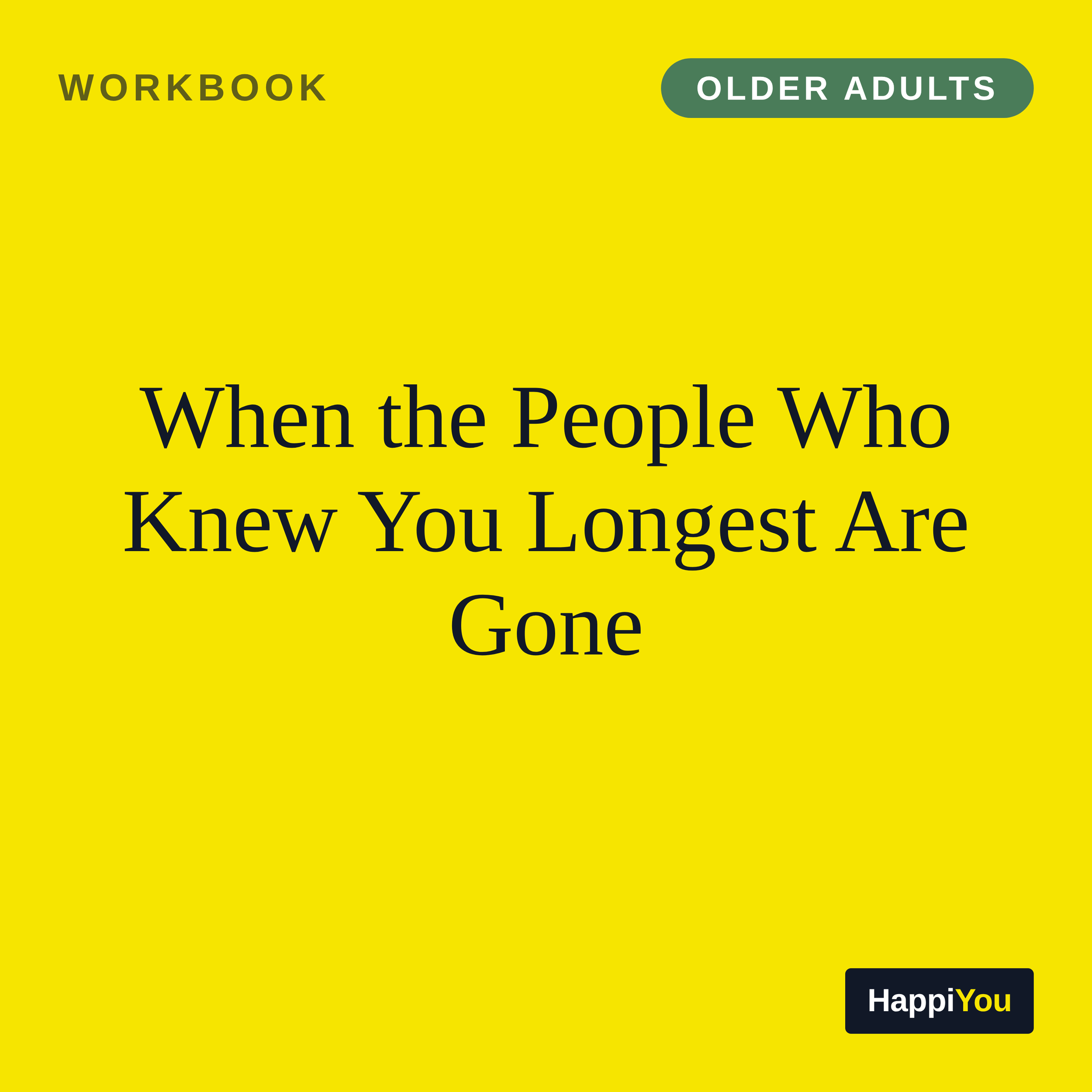 When the People Who Knew You Longest Are Gone