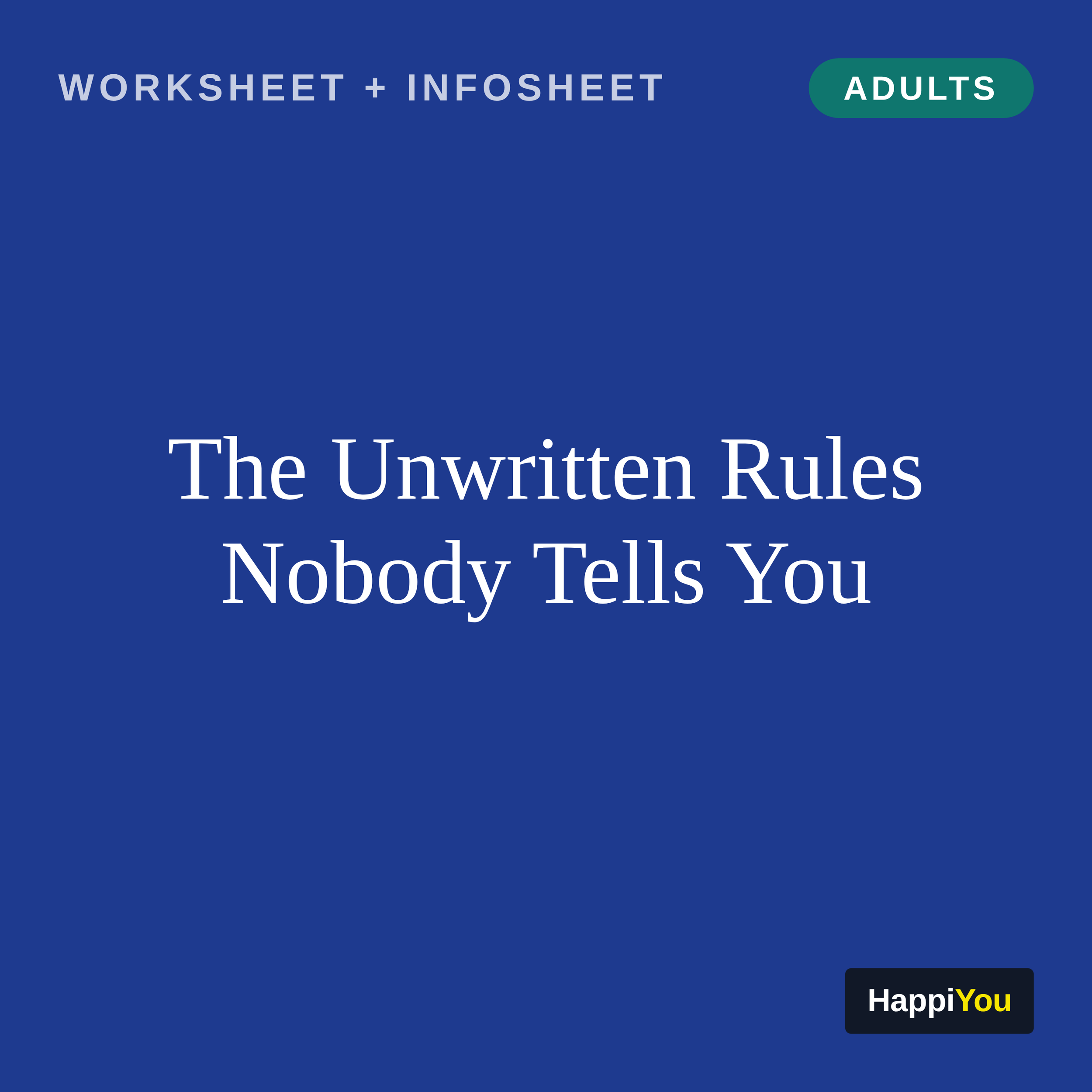 The Unwritten Rules Nobody Tells You