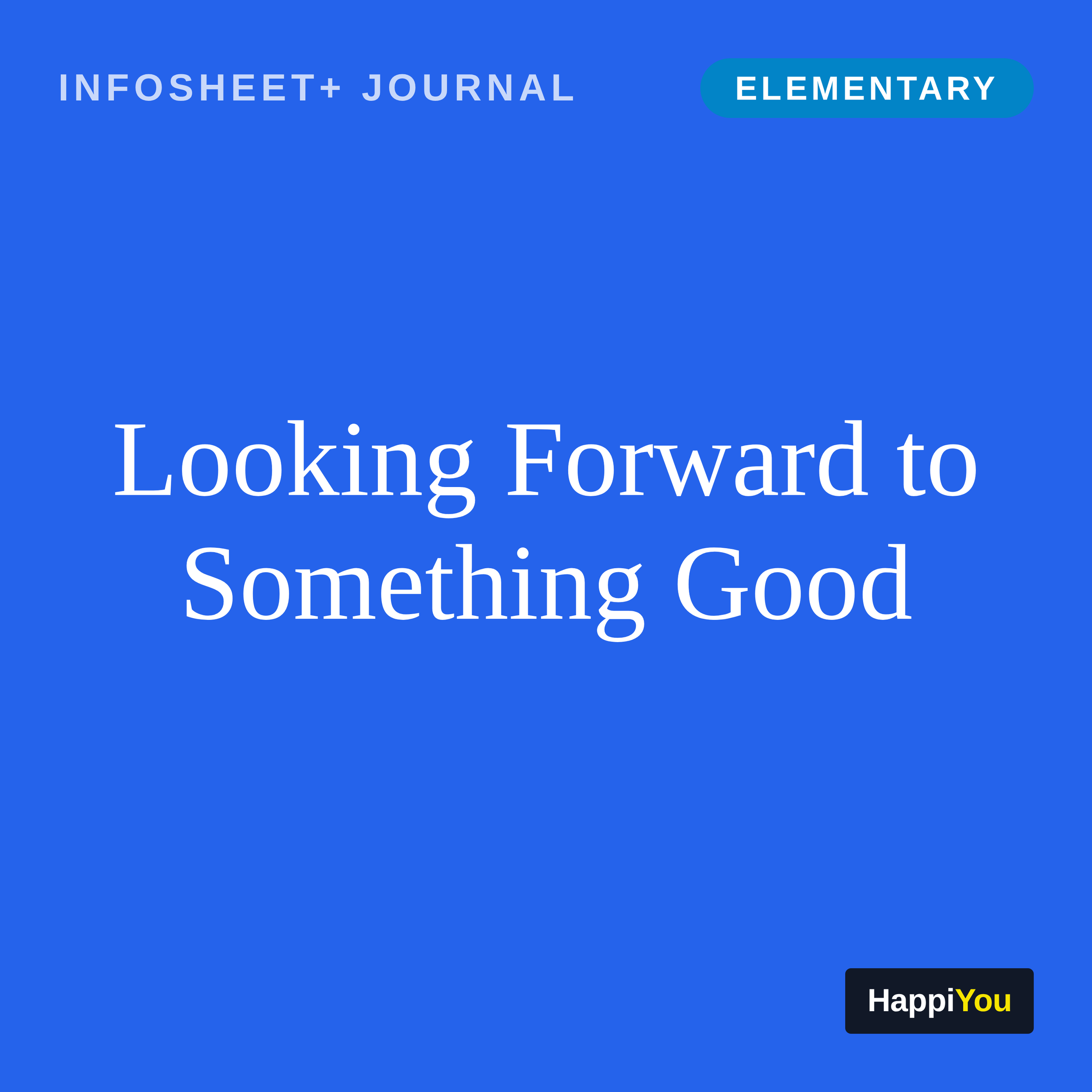 Looking Forward to Something Good
