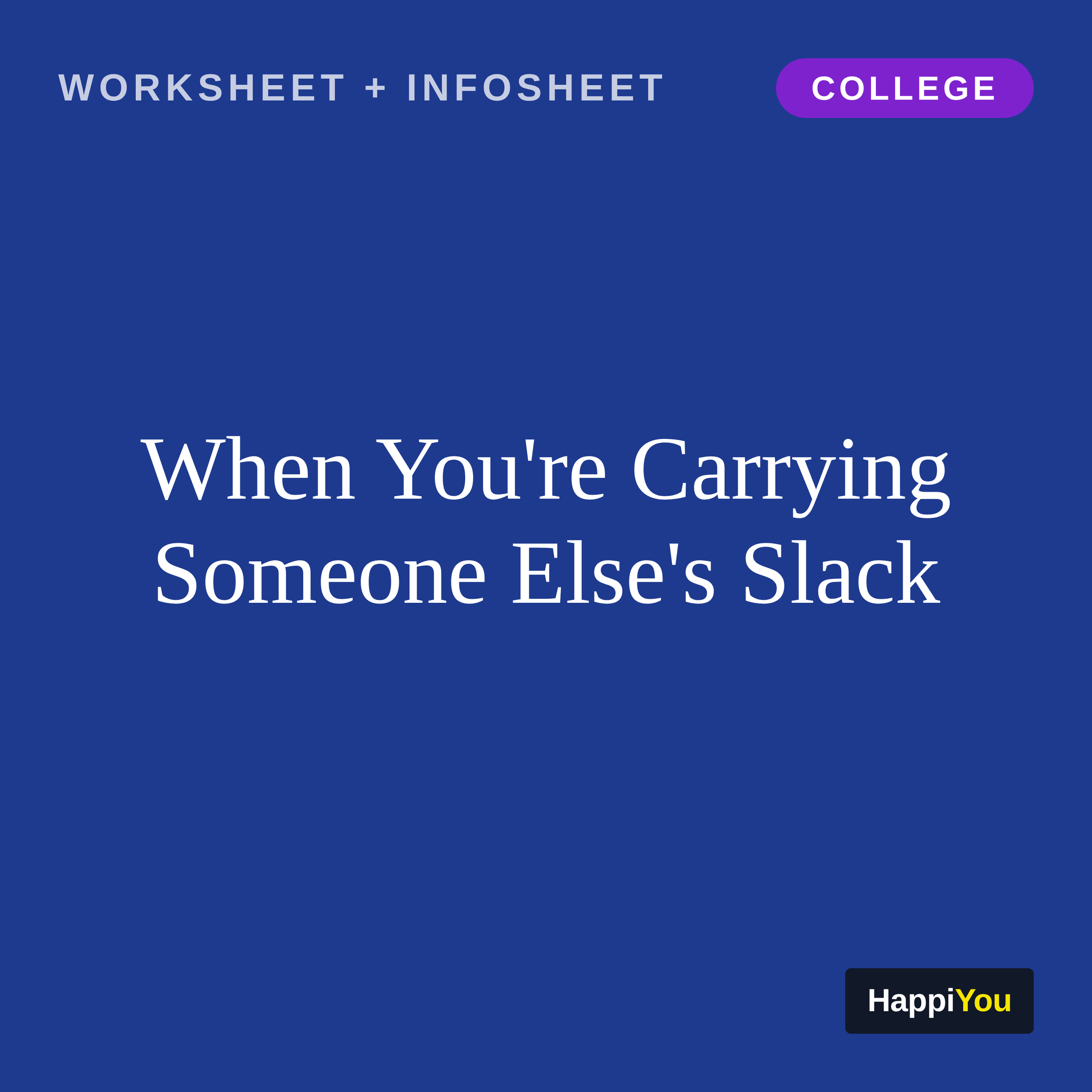 When You're Carrying Someone Else's Slack