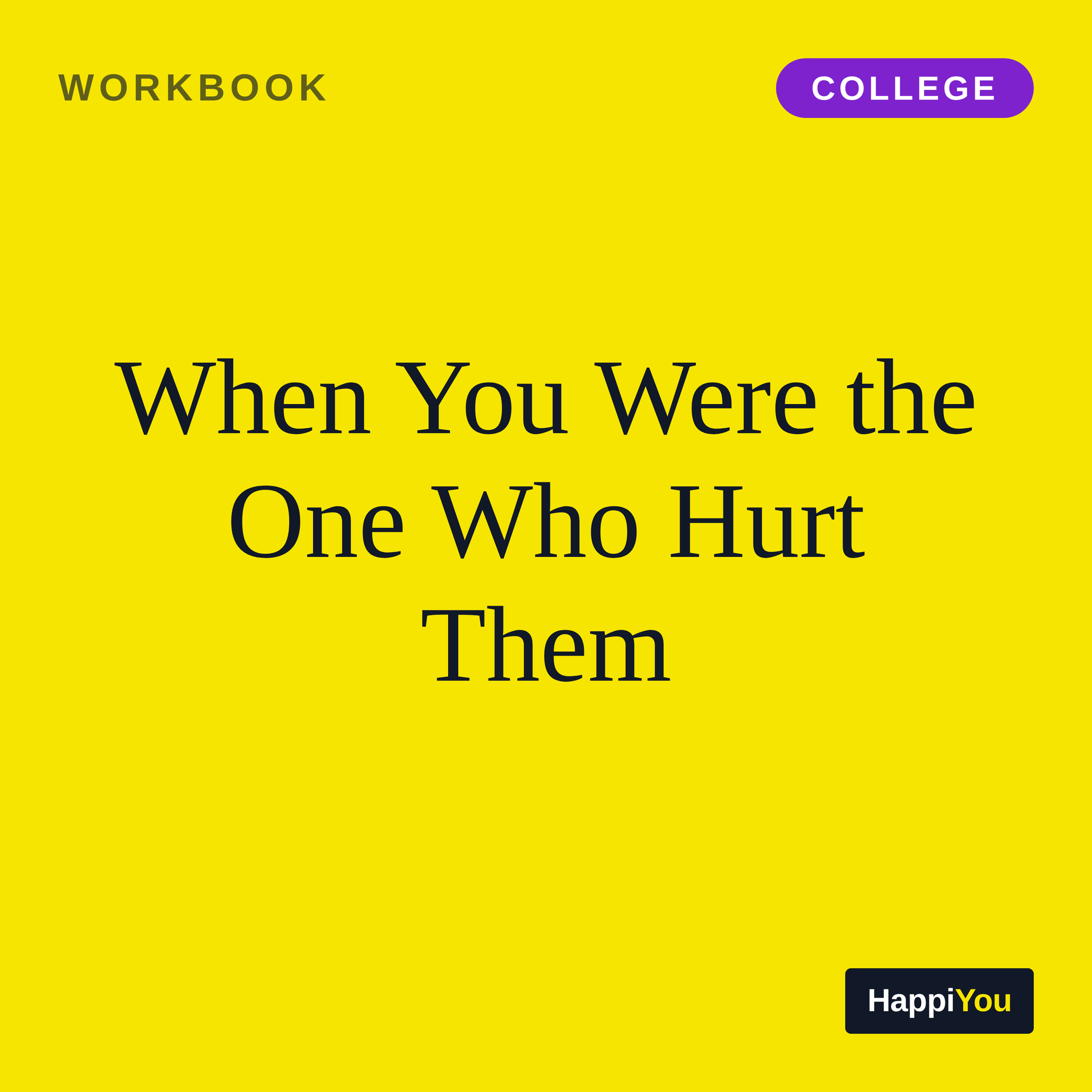 When You Were the One Who Hurt Them