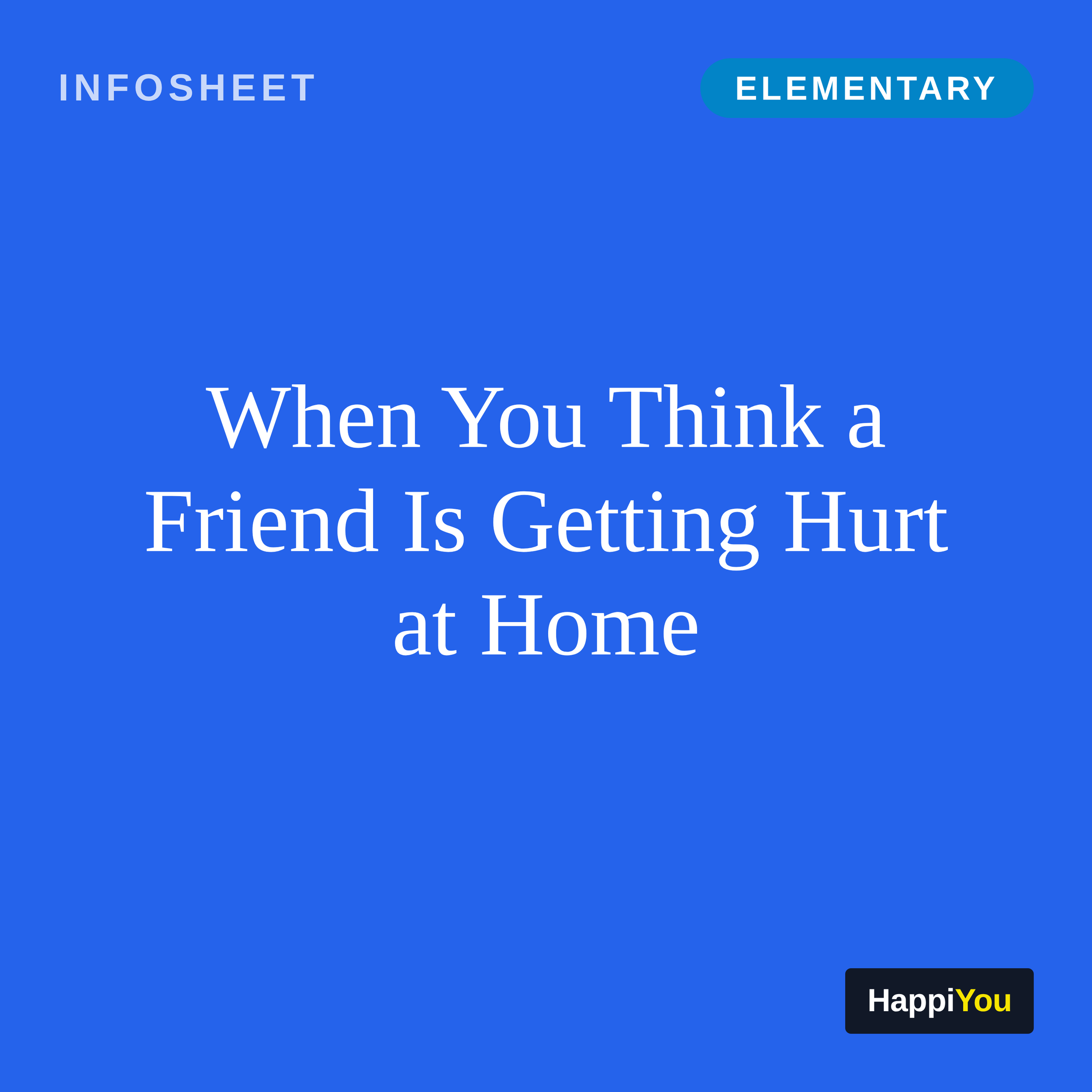 When You Think a Friend Is Getting Hurt at Home