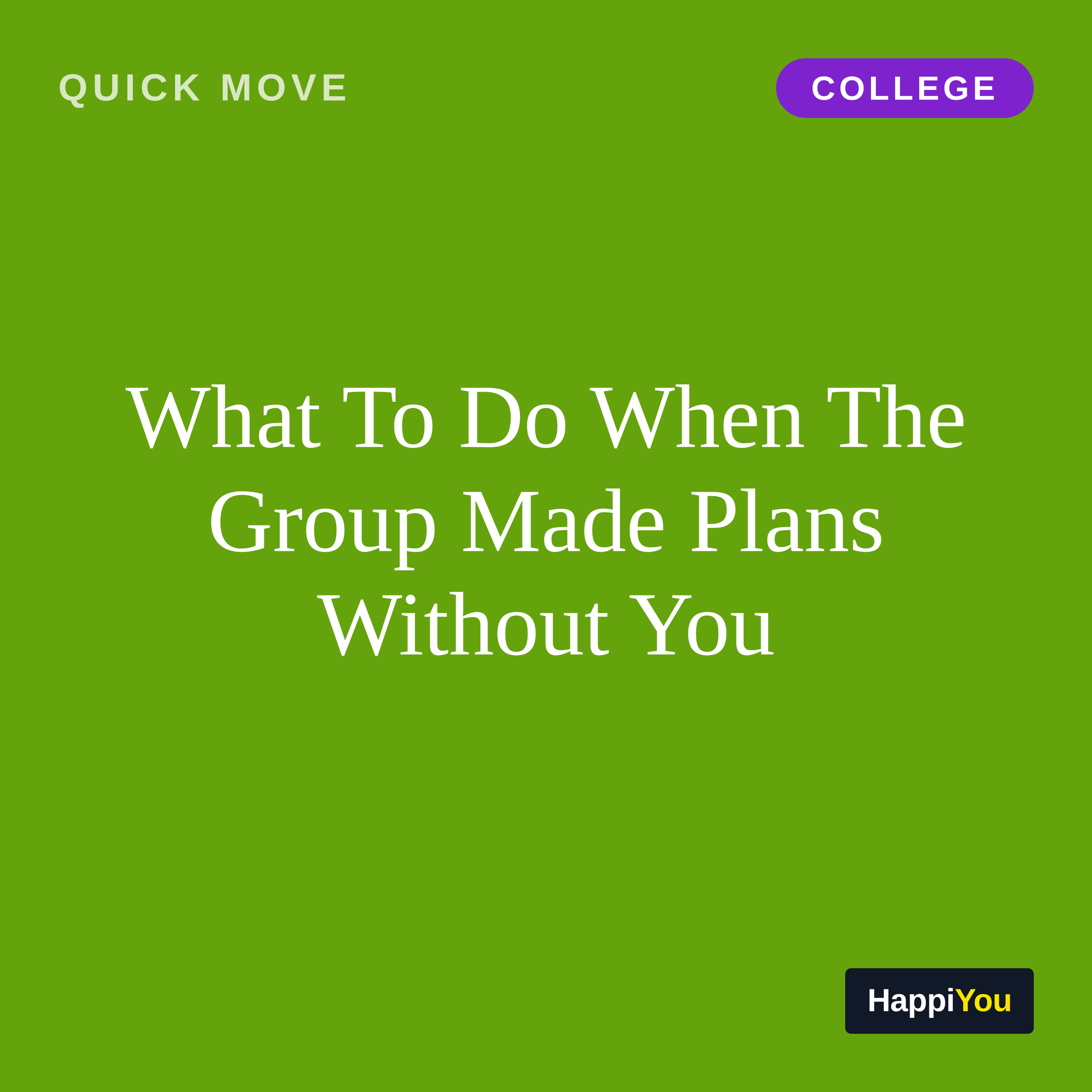 What To Do When The Group Made Plans Without You