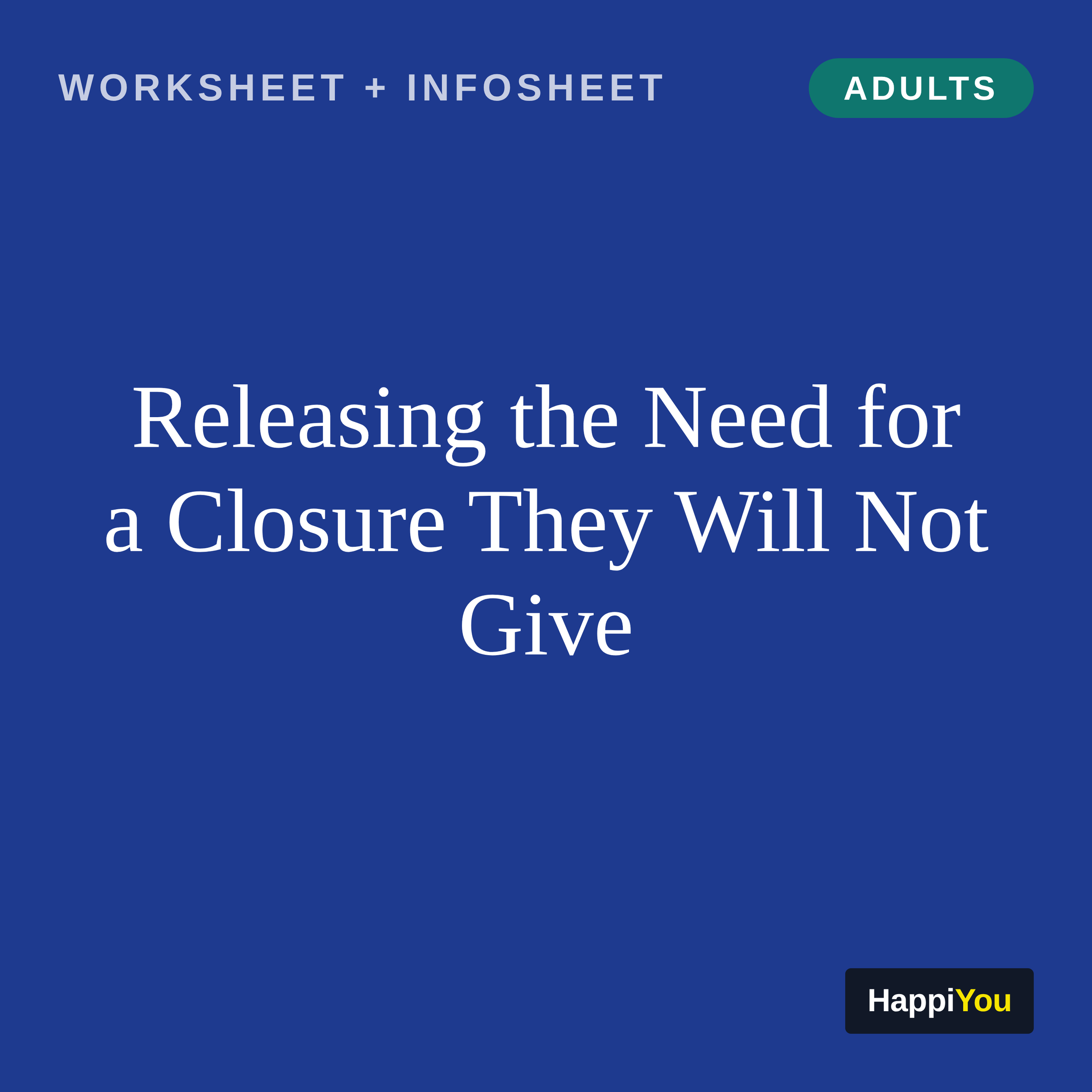 Releasing the Need for a Closure They Will Not Give