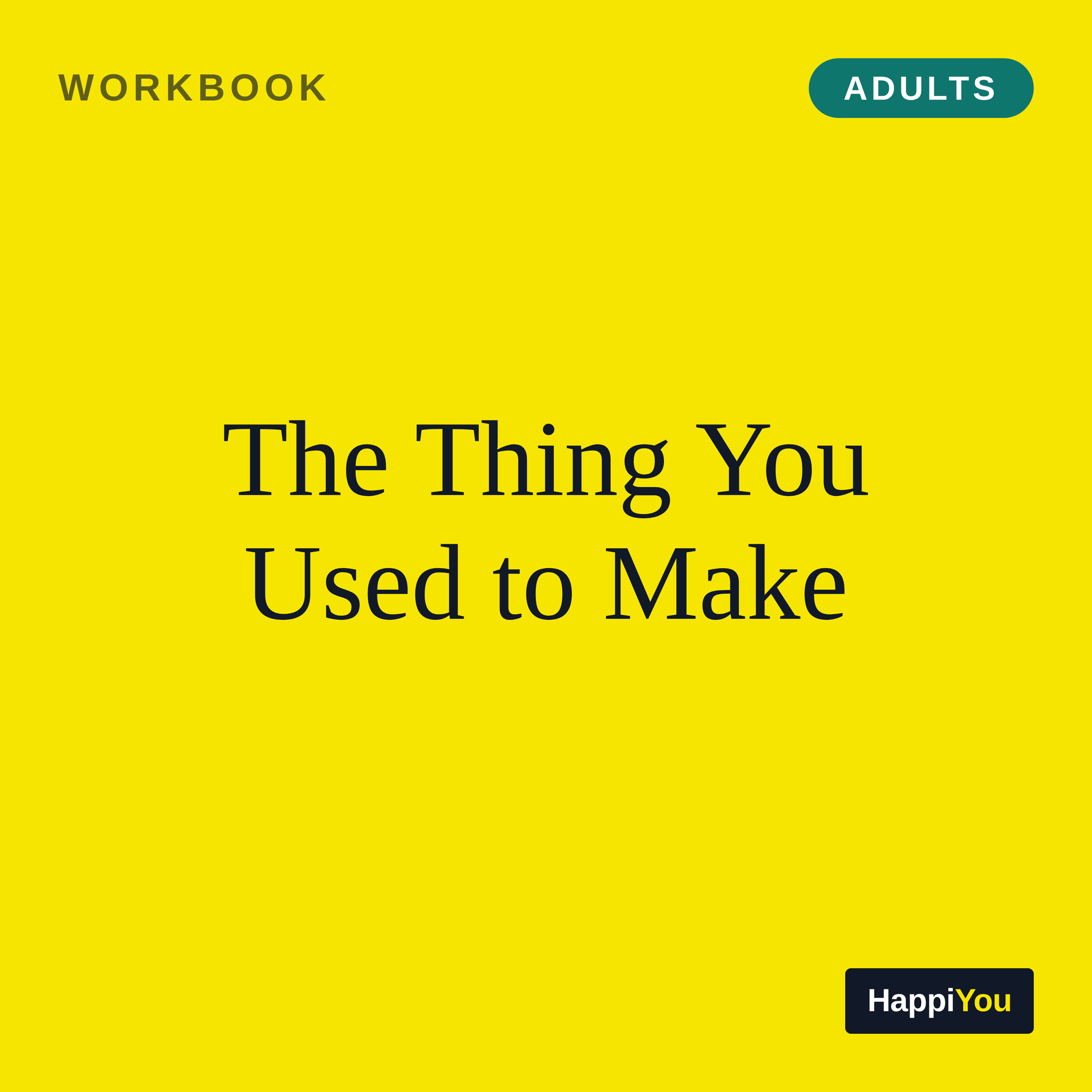 The Thing You Used to Make