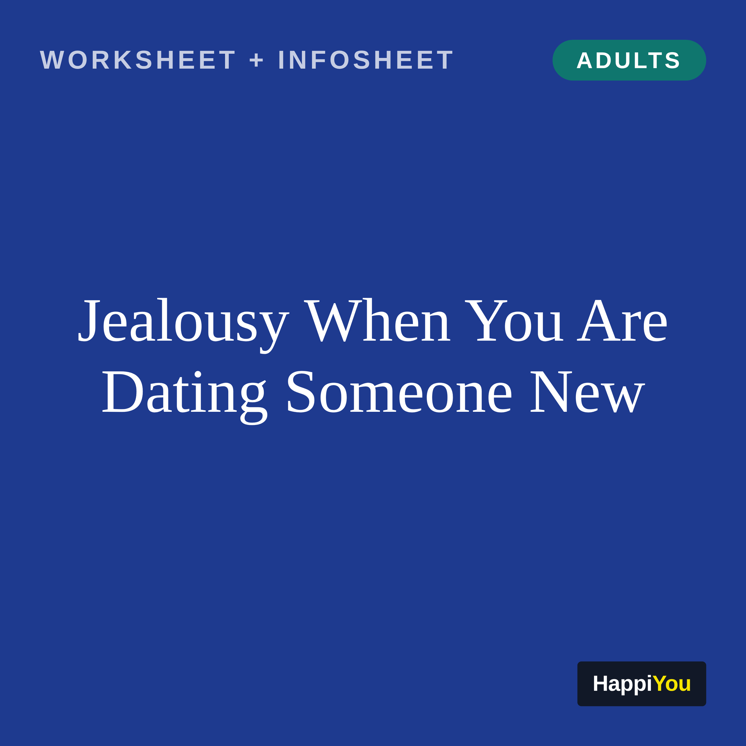 Jealousy When You Are Dating Someone New