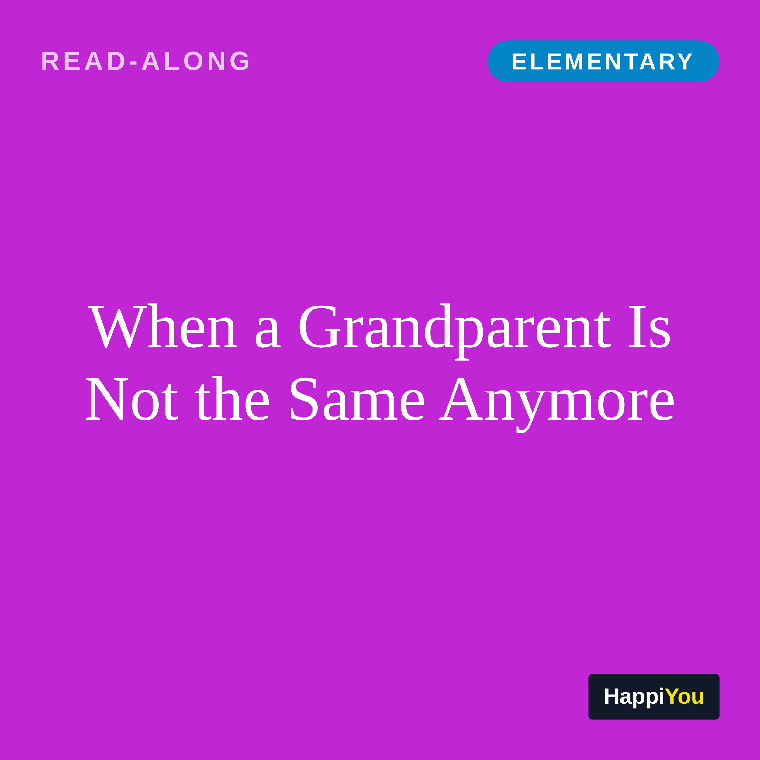 When a Grandparent Is Not the Same Anymore