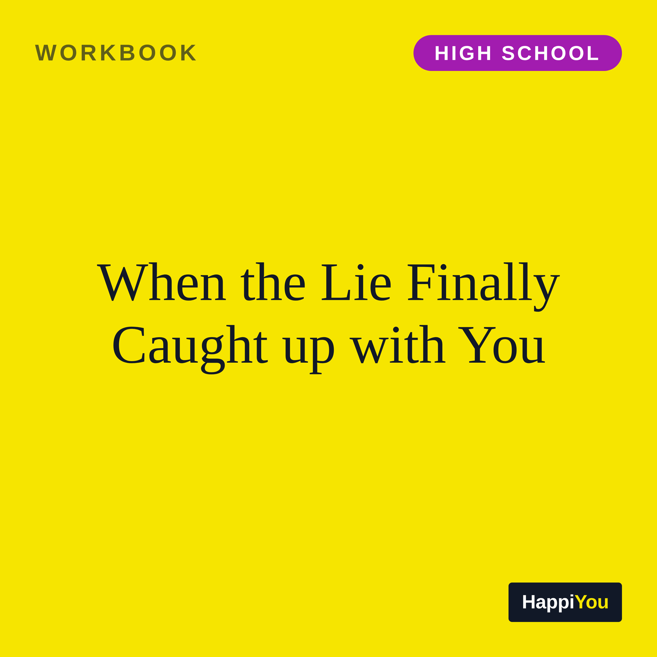 When the Lie Finally Caught Up with You