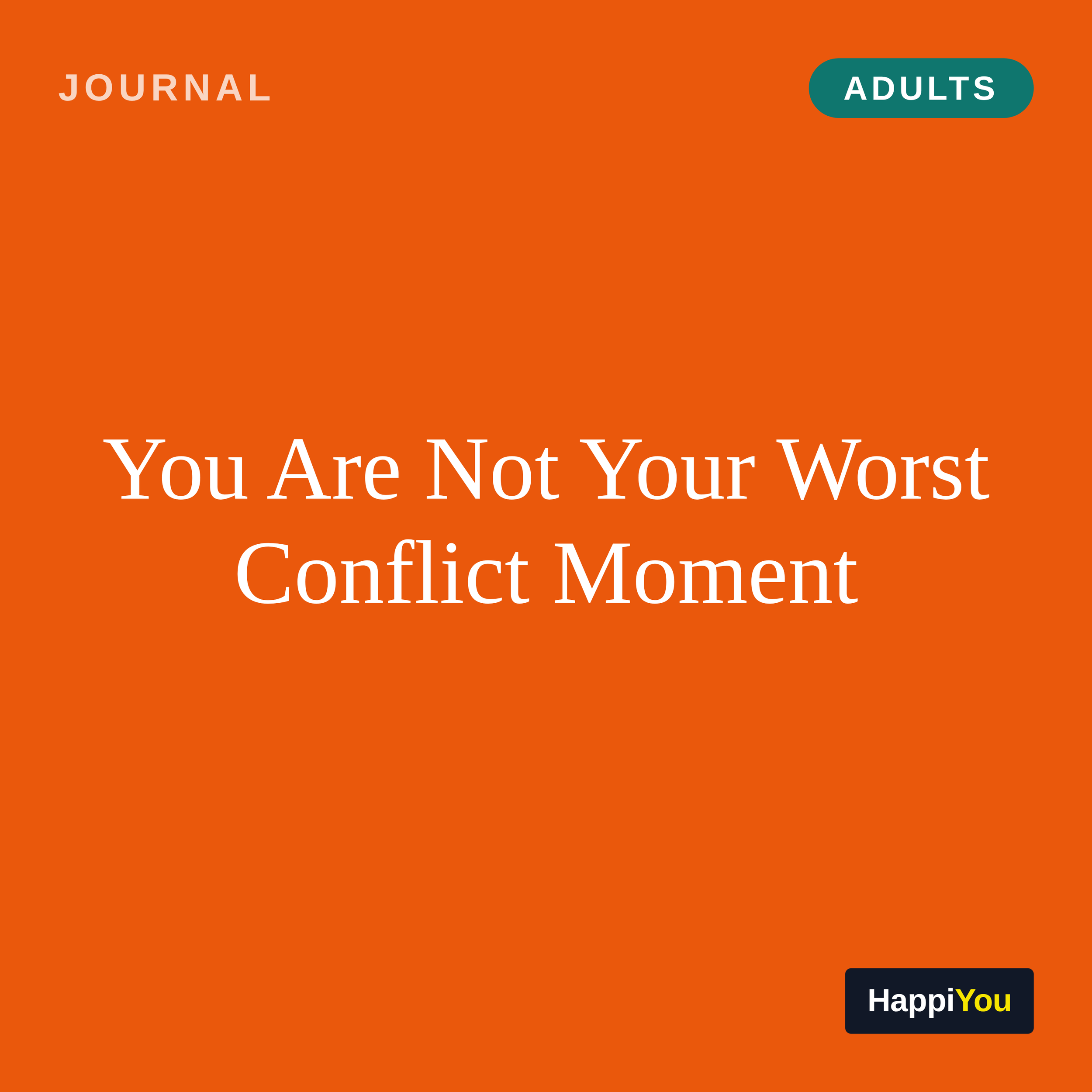 You Are Not Your Worst Conflict Moment