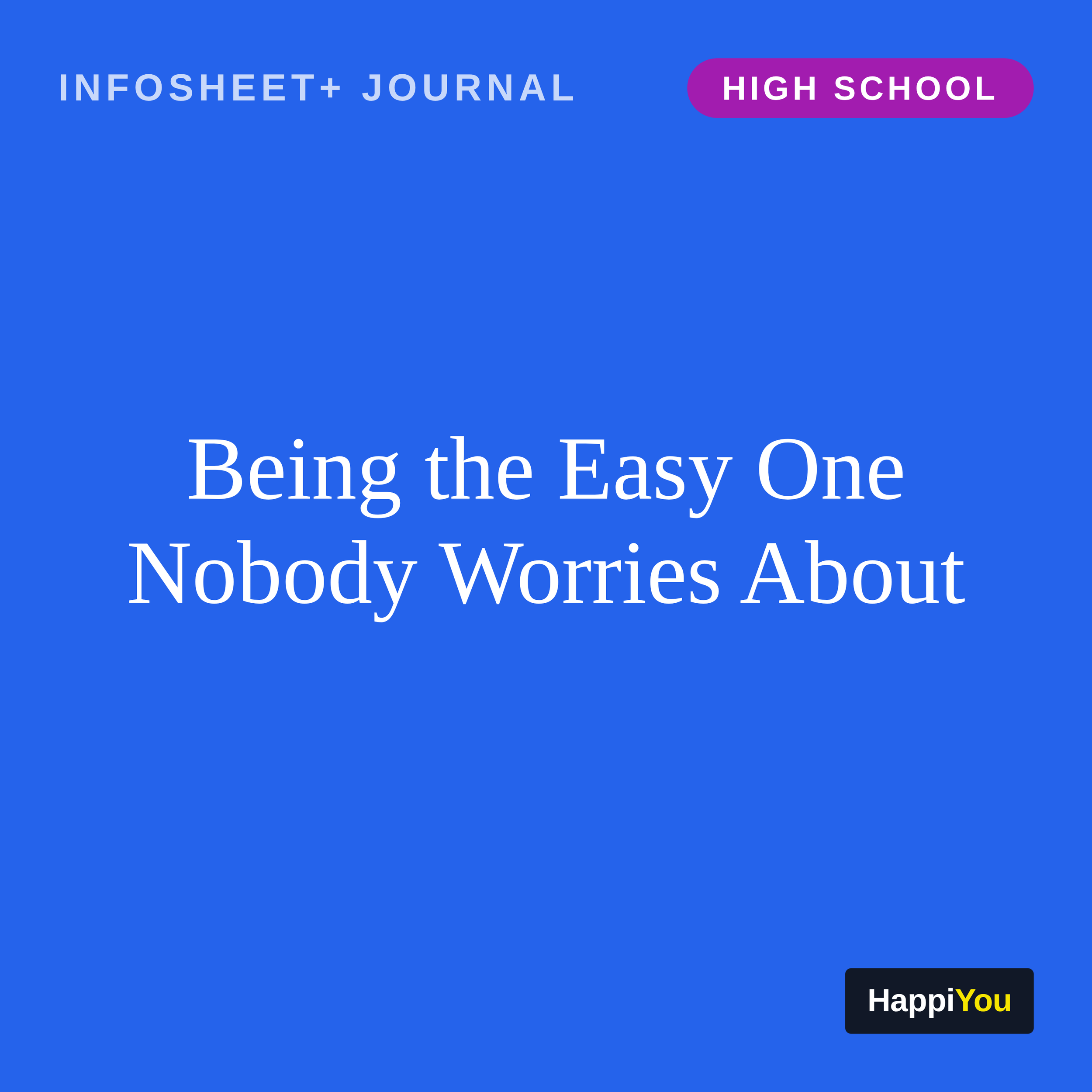 Being the Easy One Nobody Worries About