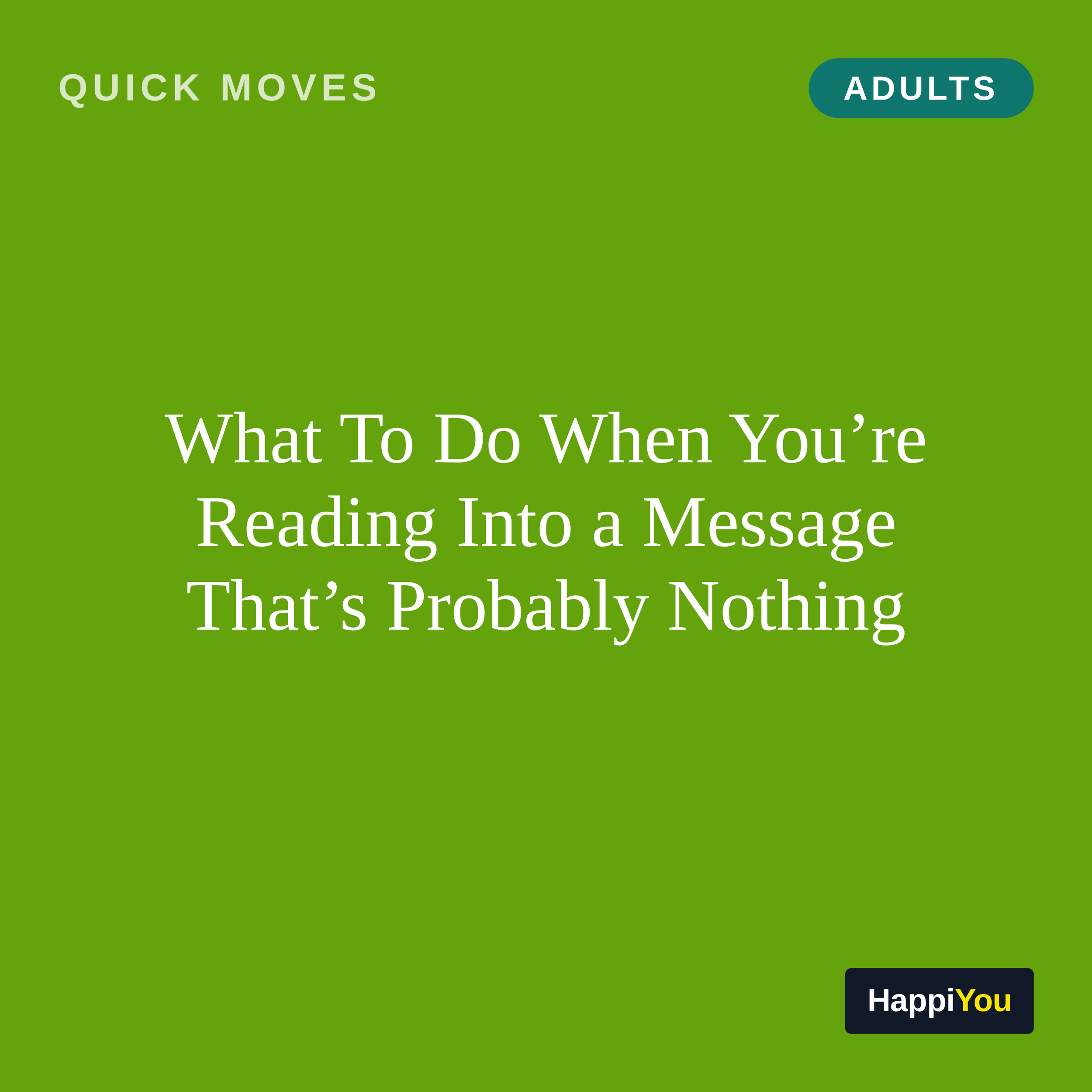 What To Do When You're Reading Into a Message That's Probably Nothing