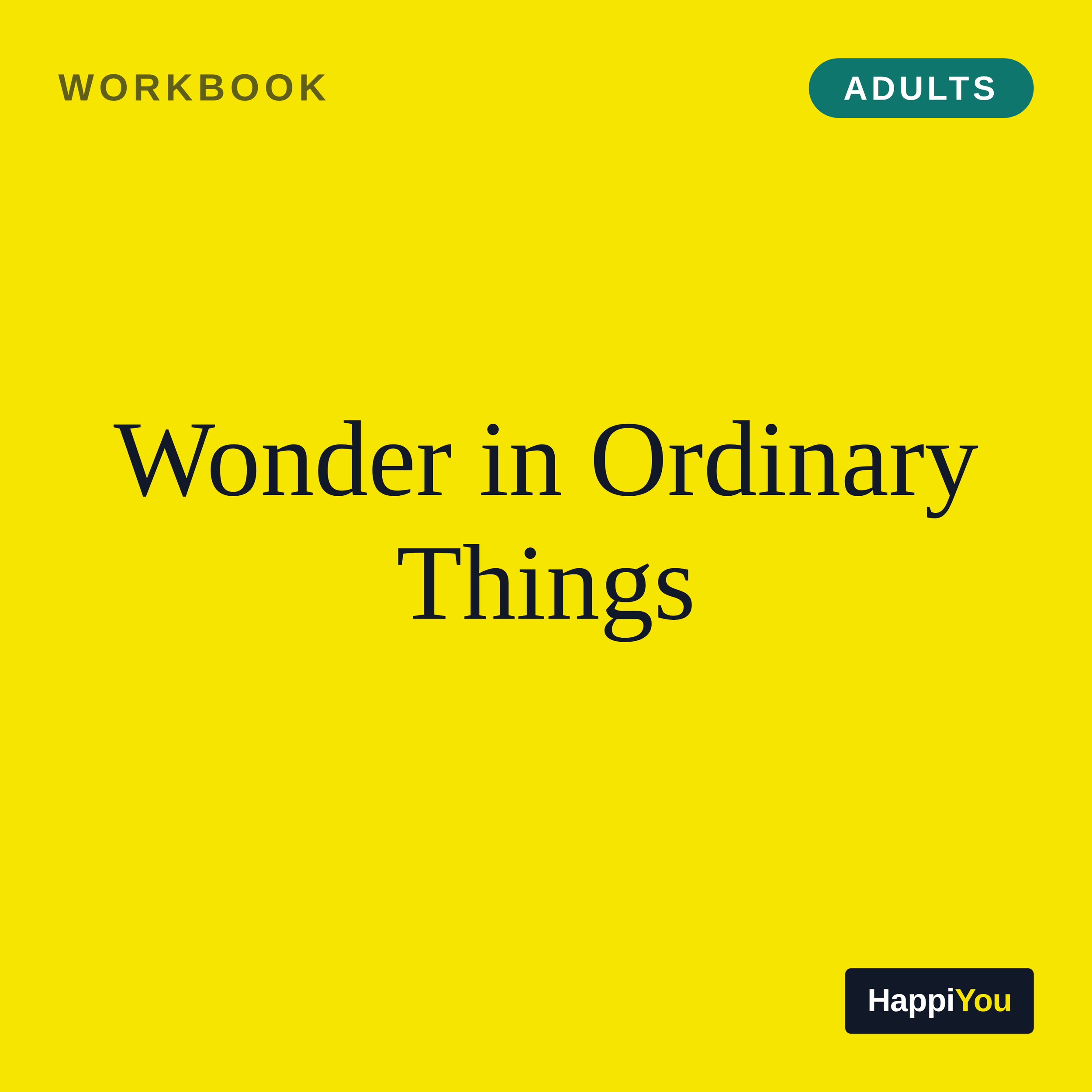 Wonder in Ordinary Things