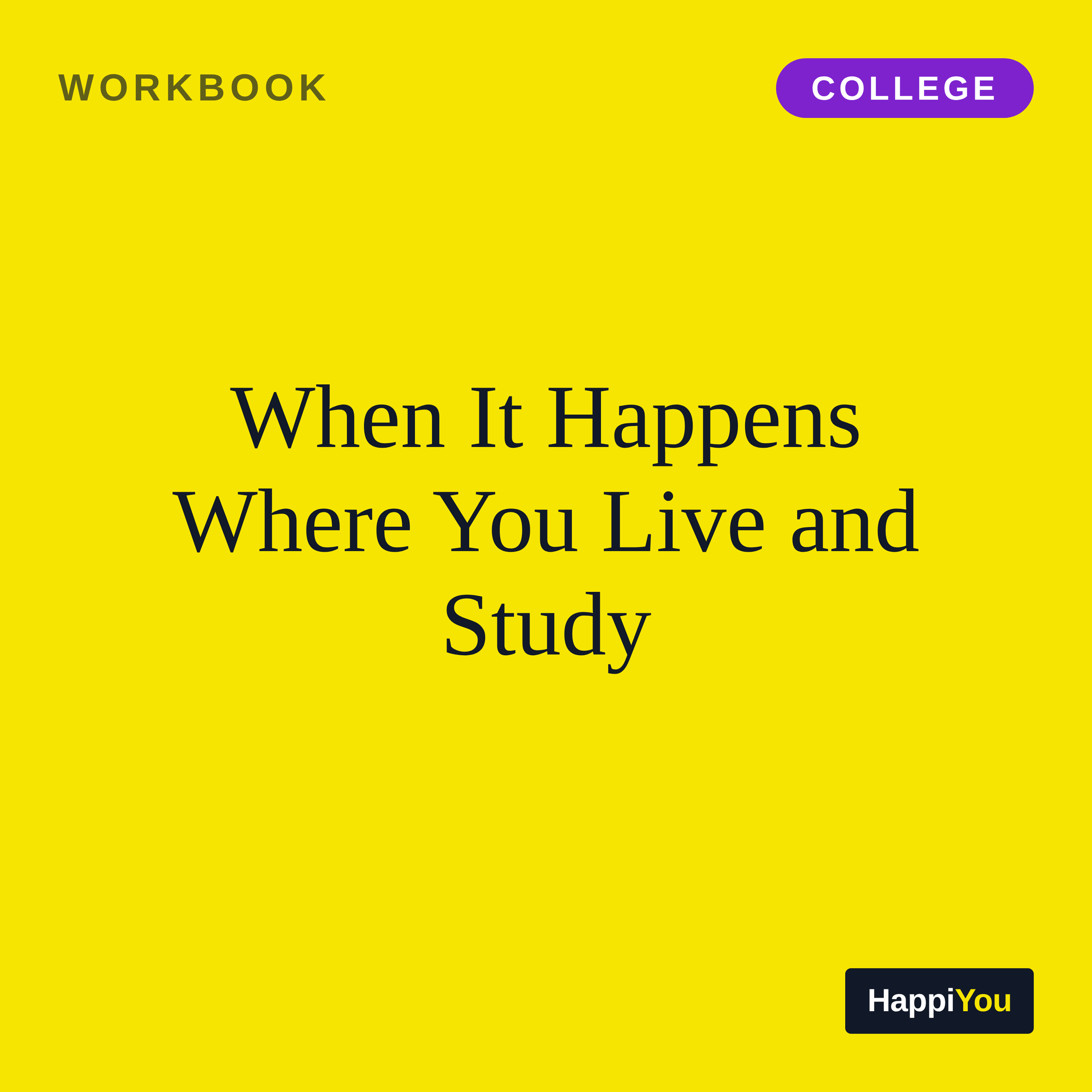 When It Happens Where You Live and Study