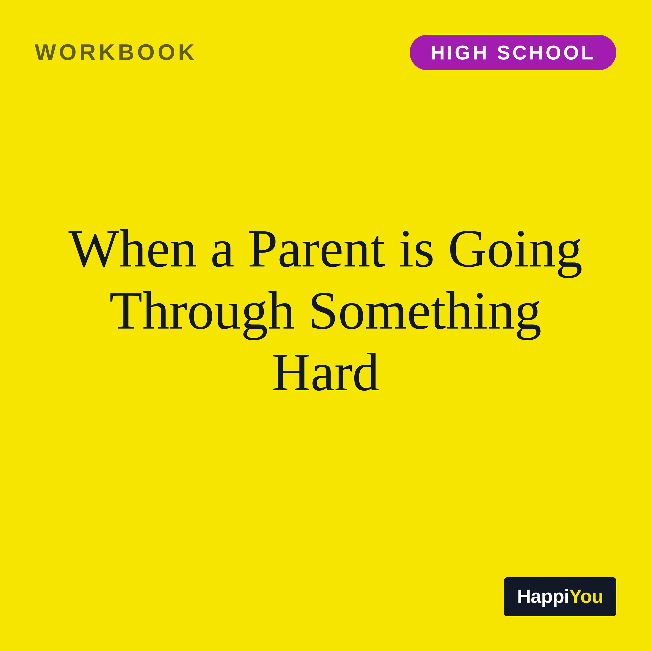 When a Parent Is Going Through Something Hard