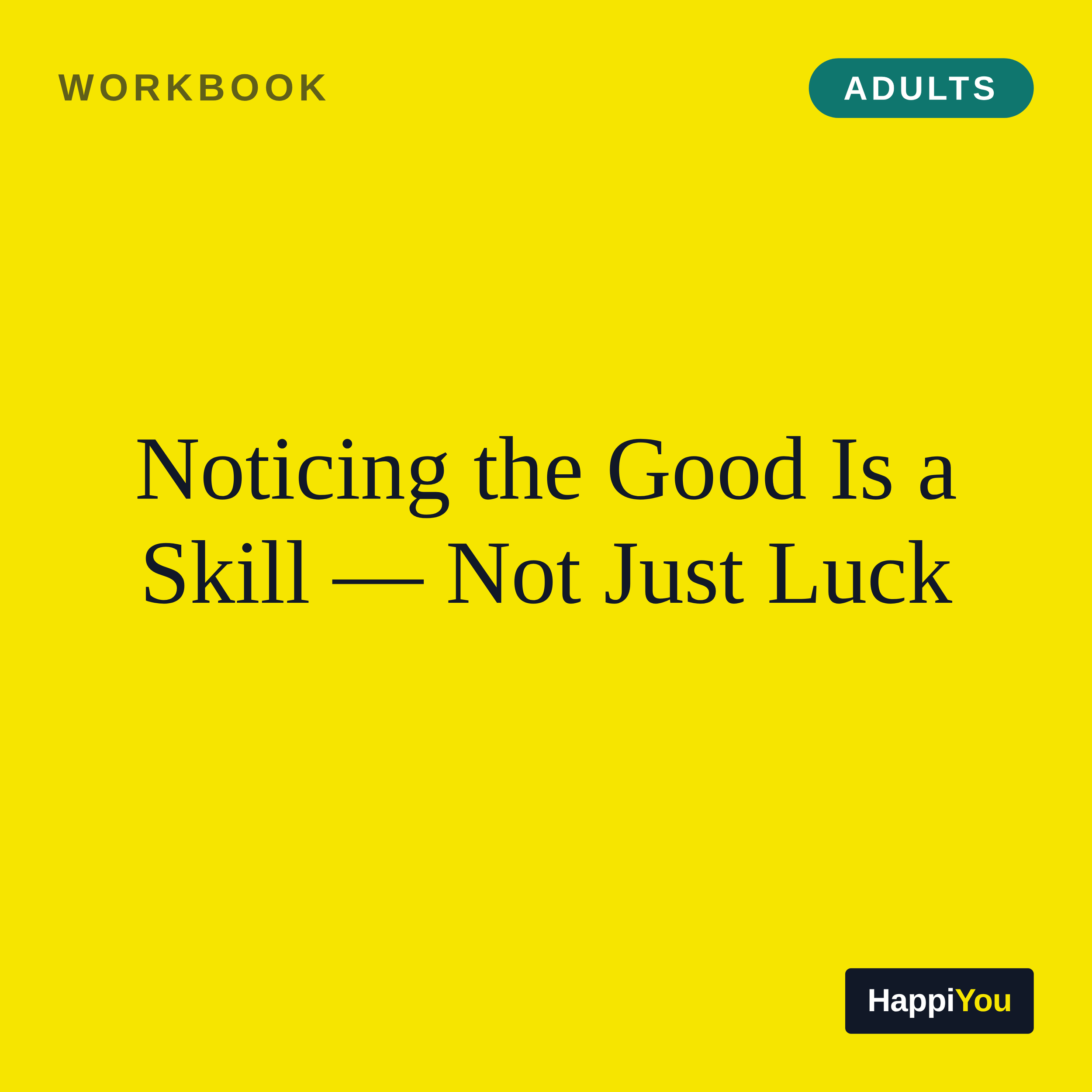 Noticing the Good Is a Skill, Not Just Luck