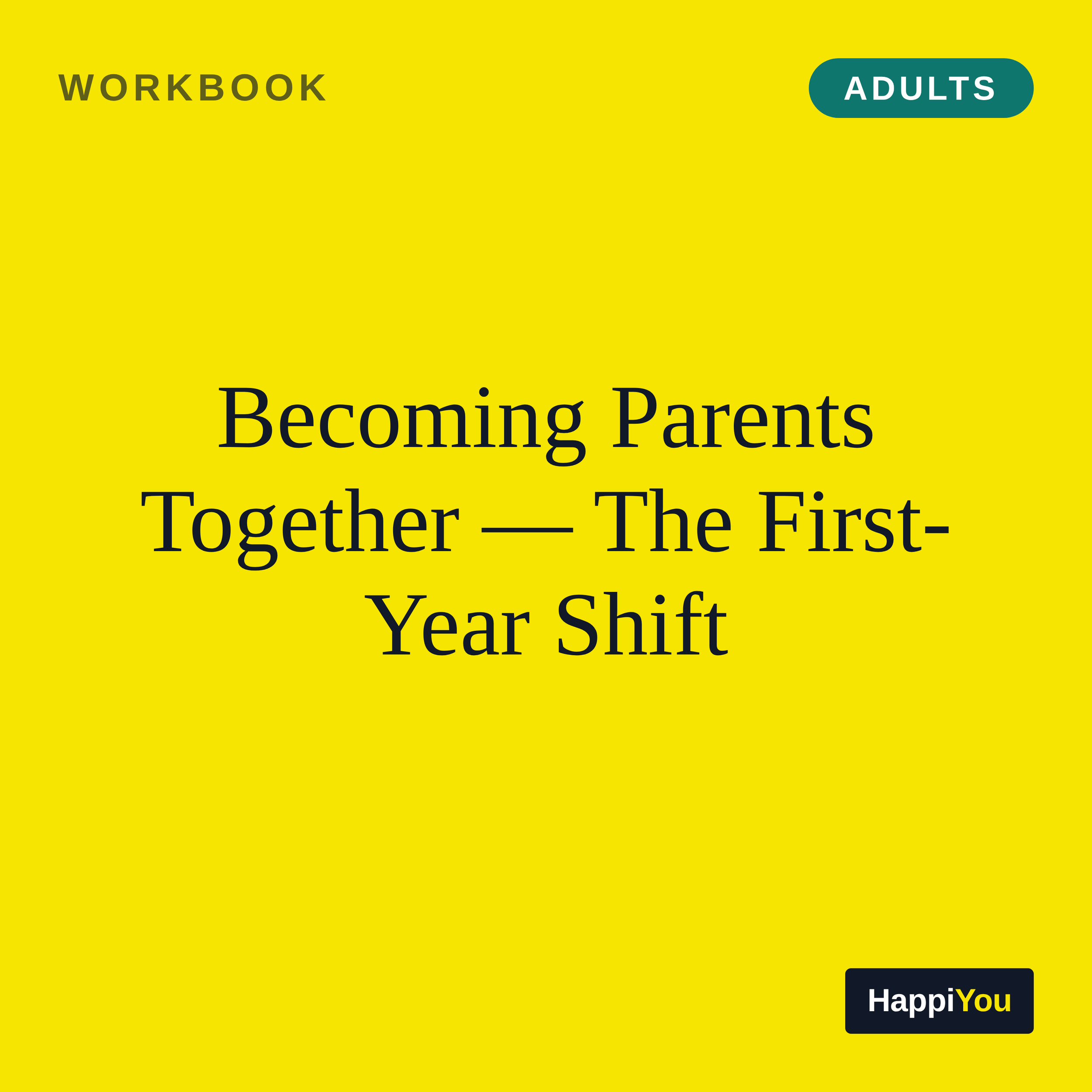 Becoming Parents Together — The First-Year Shift