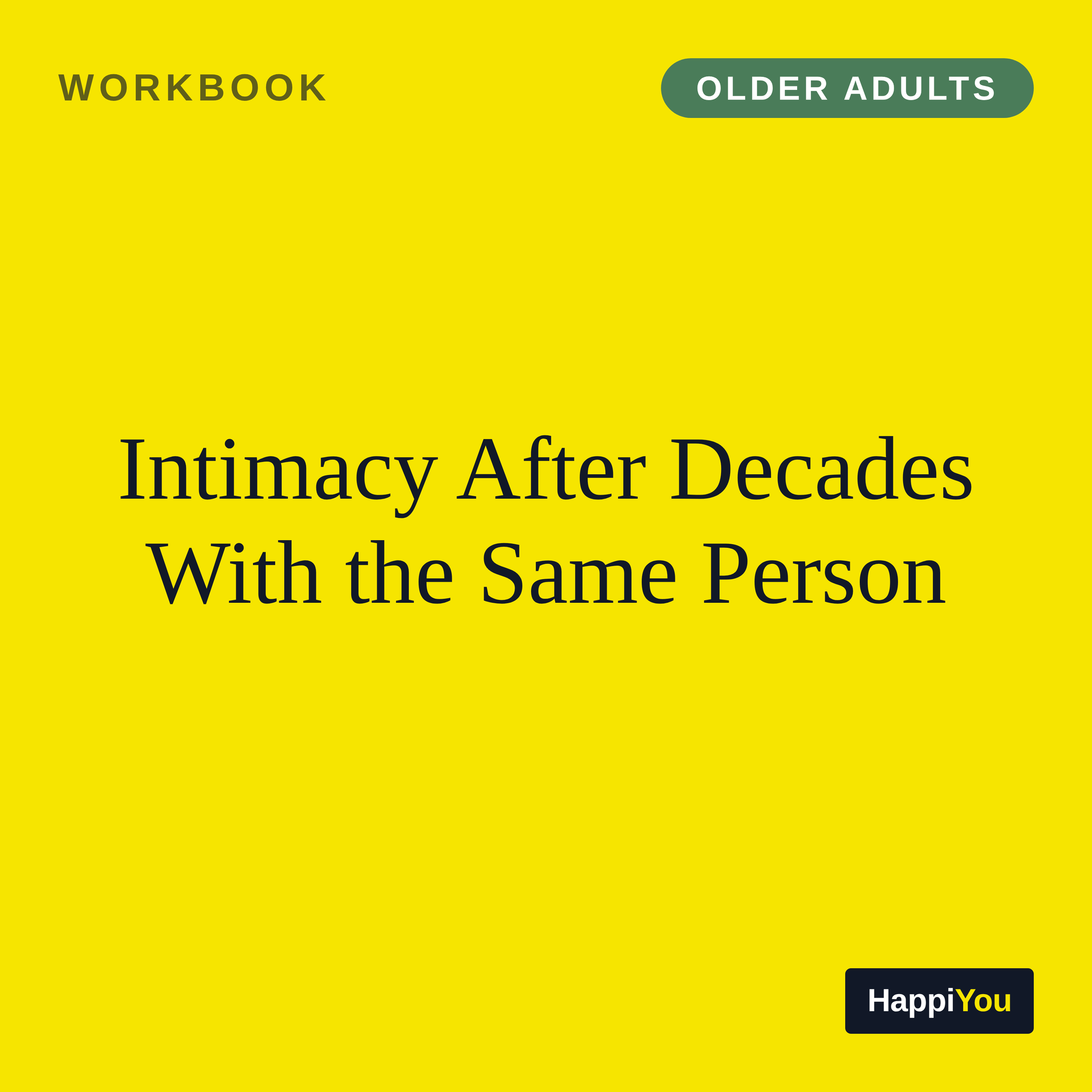 Intimacy After Decades With the Same Person