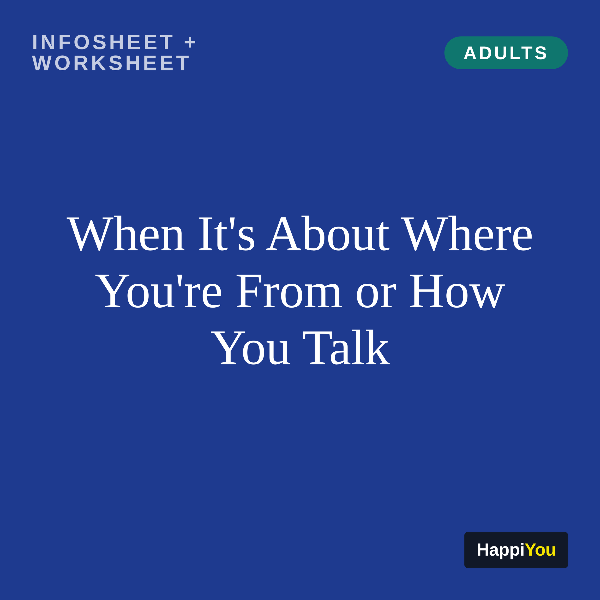When It's About Where You're From or How You Talk