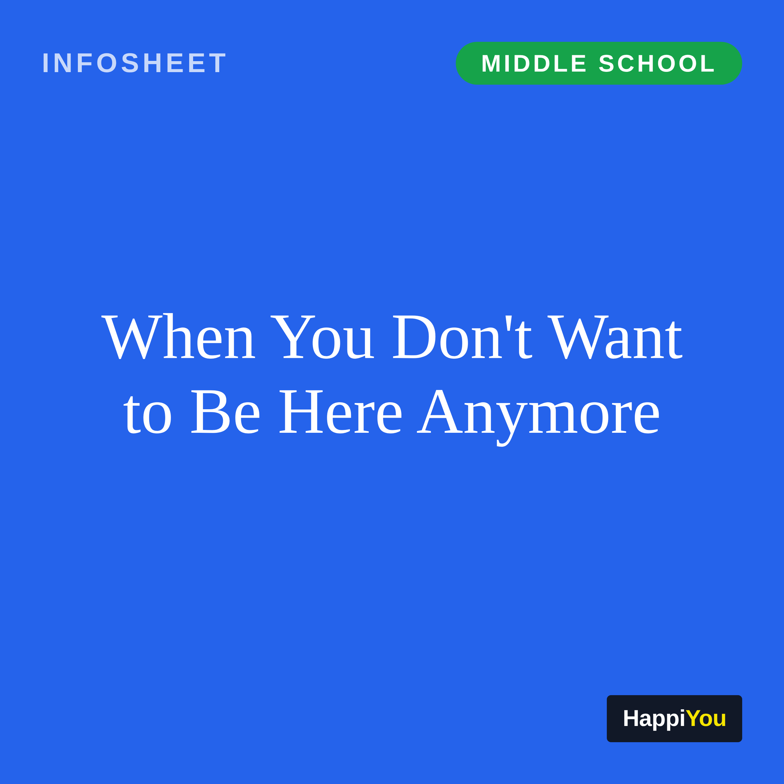 When You Don't Want to Be Here Anymore