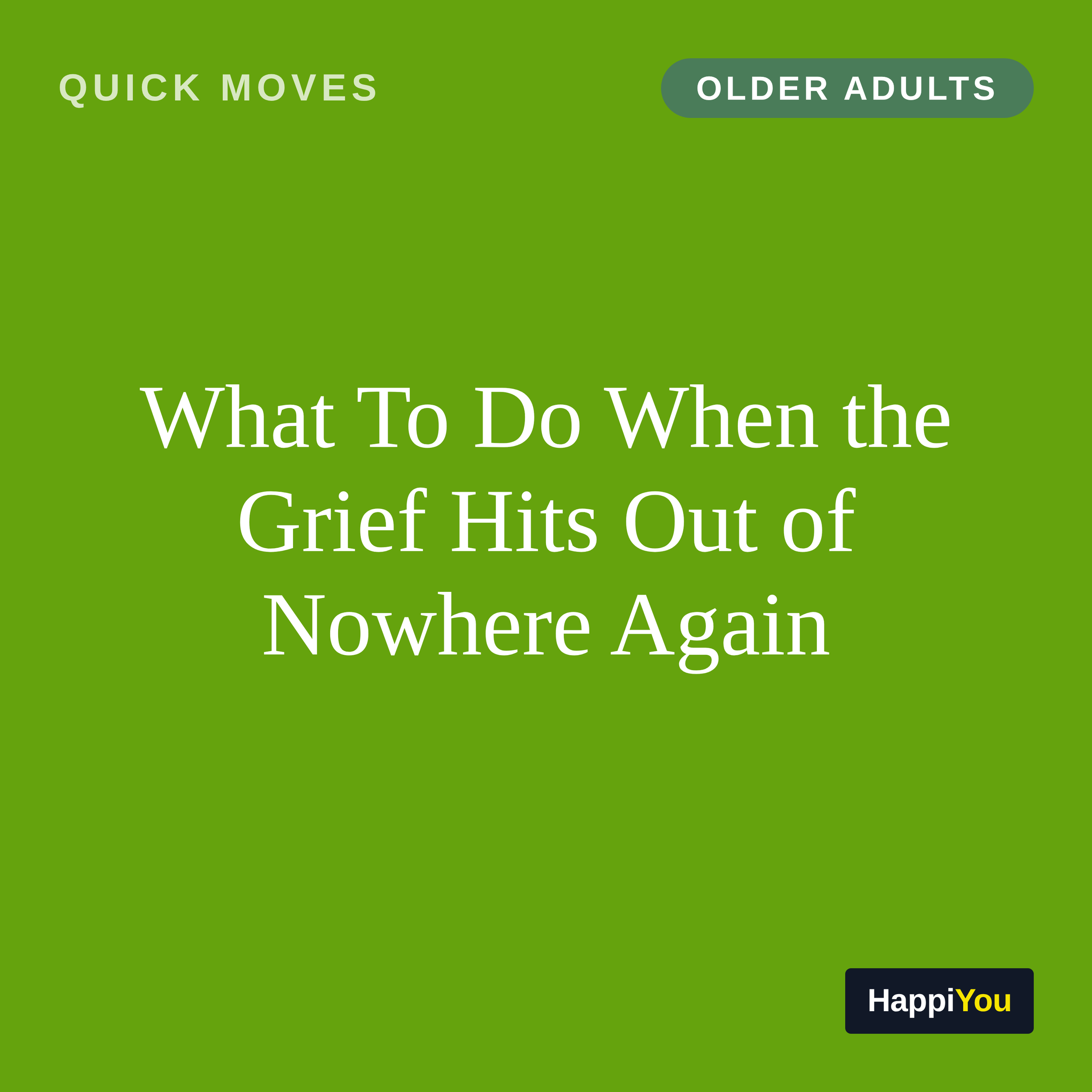What To Do When the Grief Hits Out of Nowhere Again