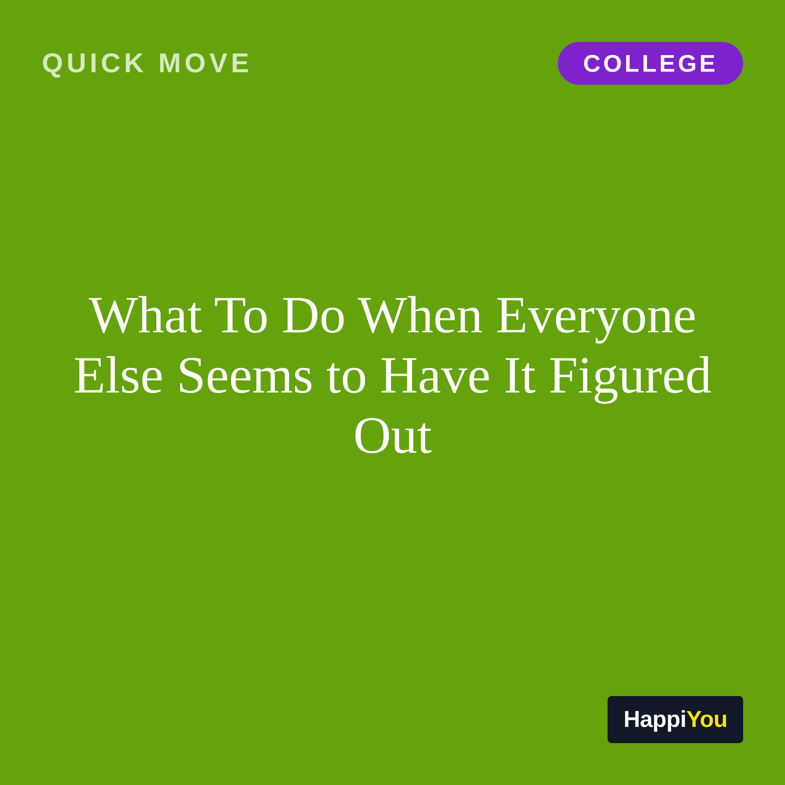 What To Do When Everyone Else Seems to Have It Figured Out