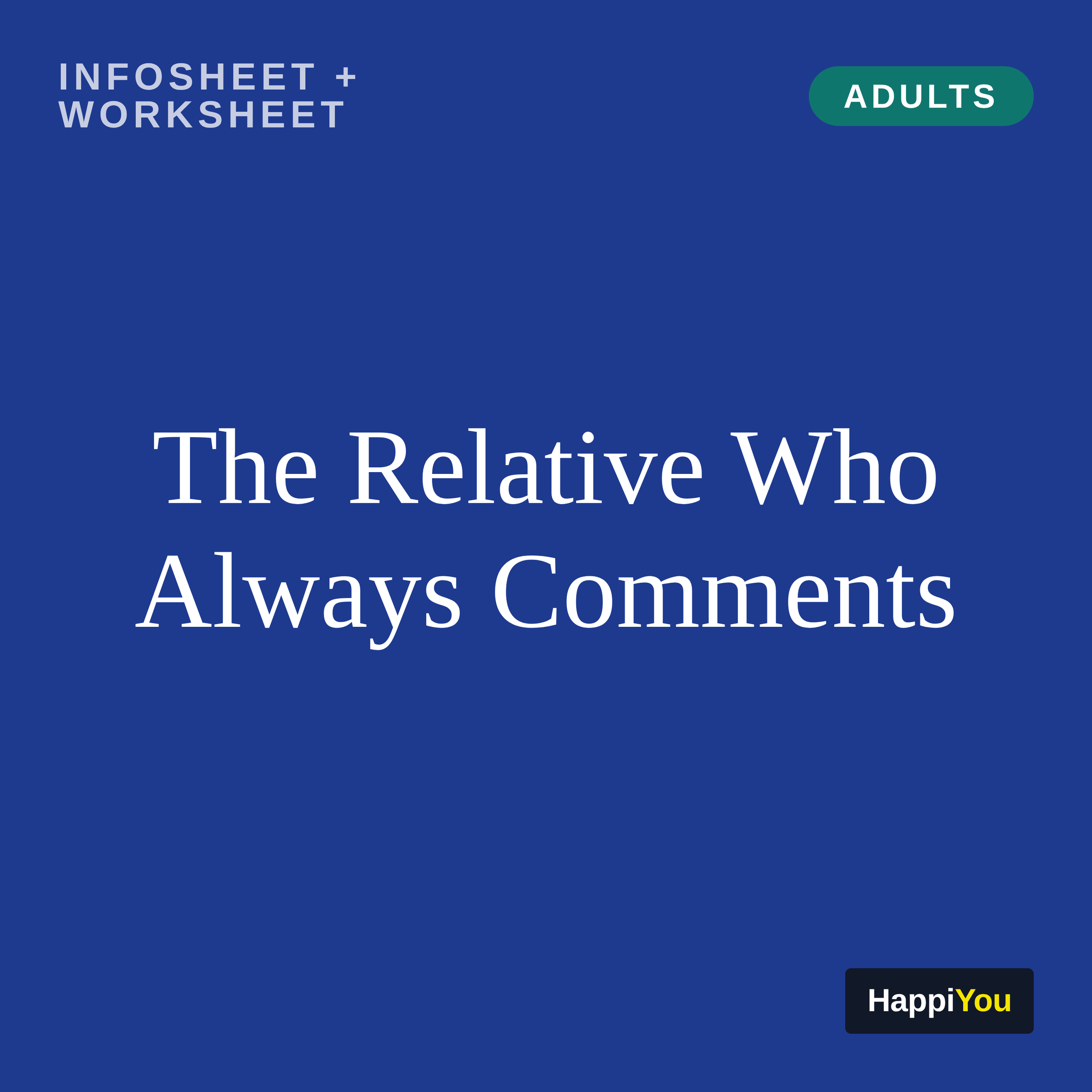 The Relative Who Always Comments