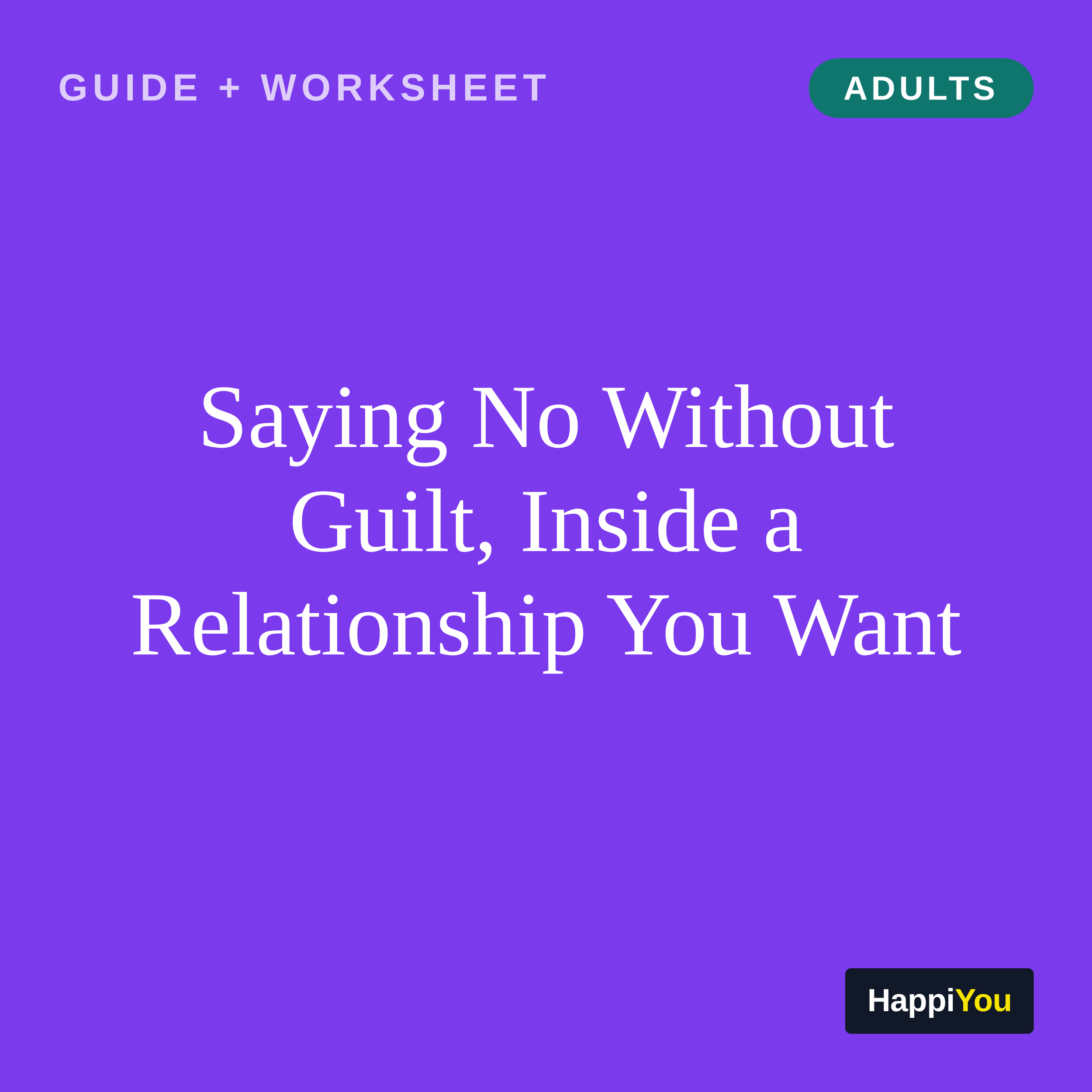 Saying No Without Guilt, Inside a Relationship You Want
