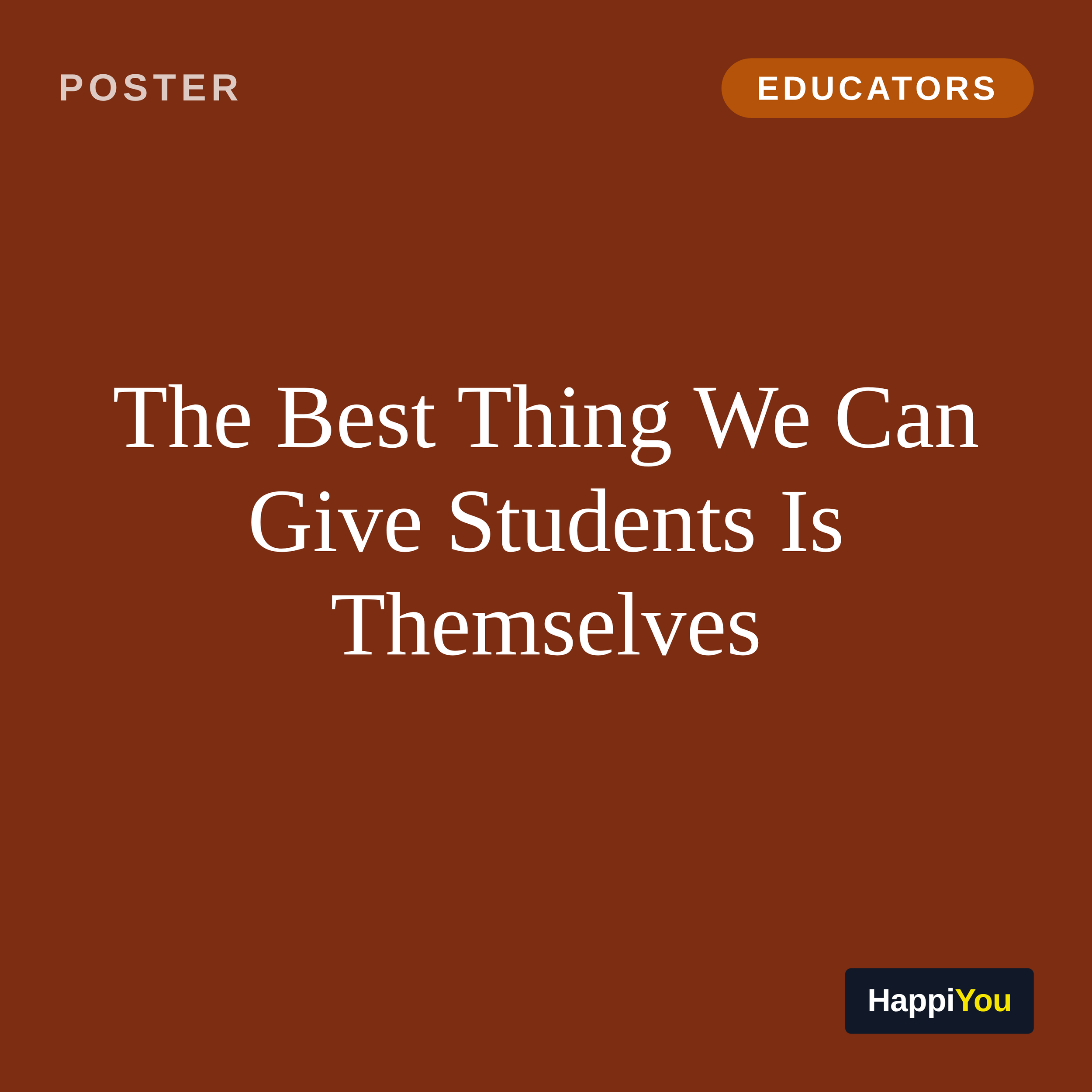 The Best Thing We Can Give Students Is Themselves