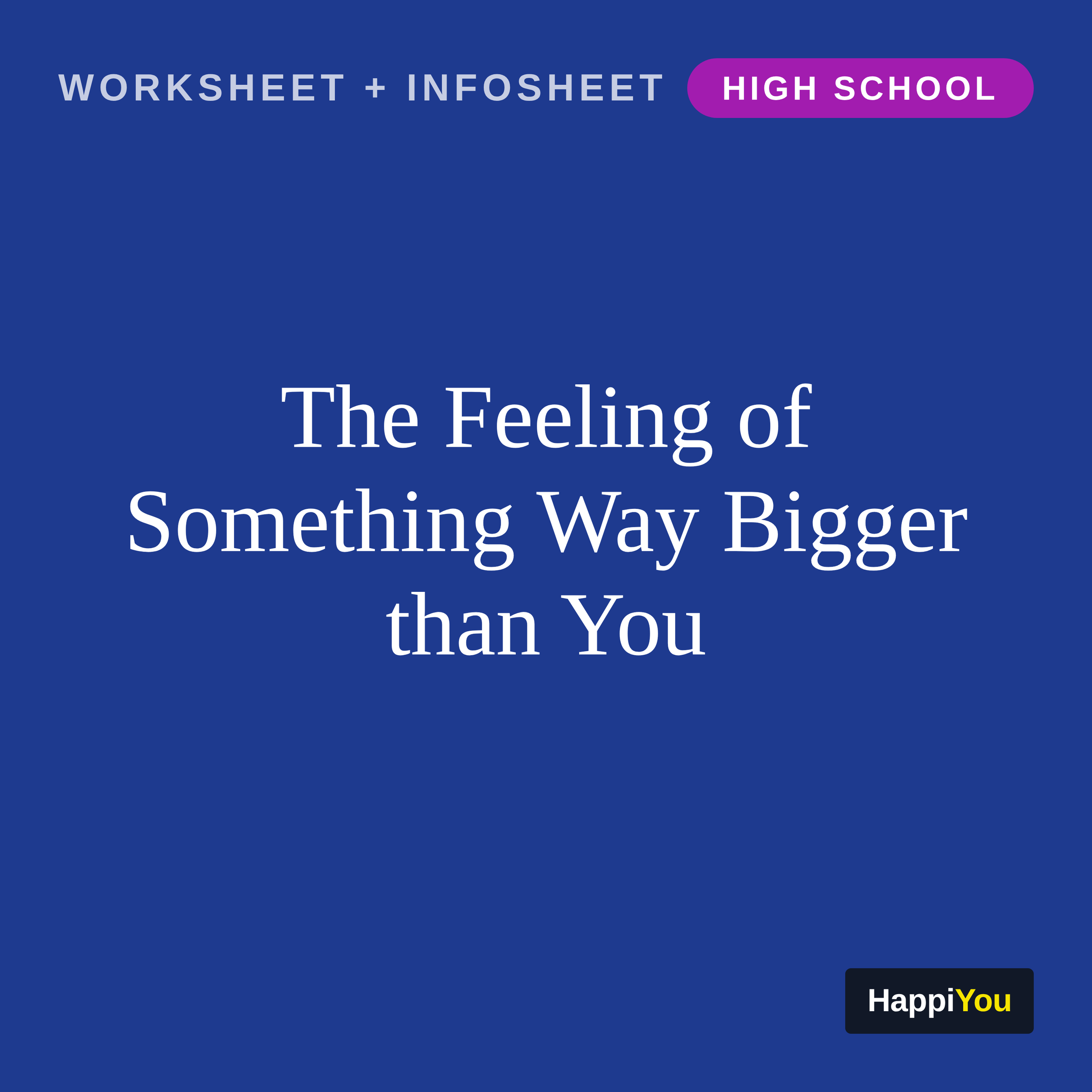 The Feeling of Something Way Bigger Than You